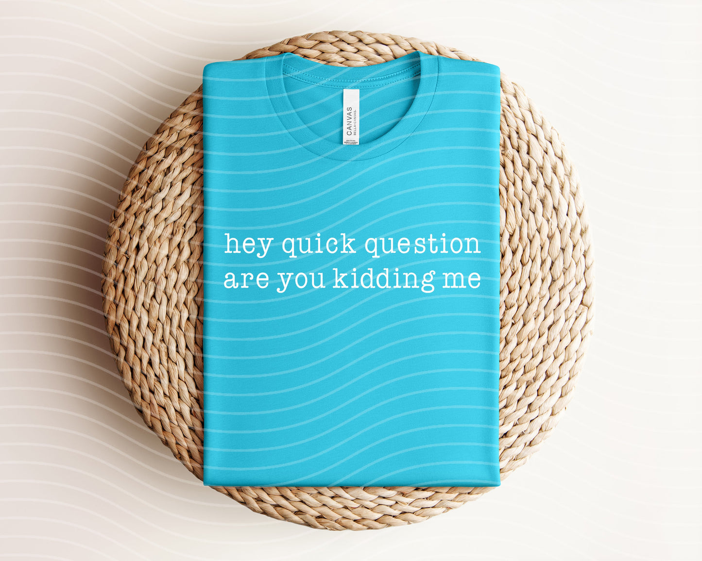Hey Quick Question Graphic Tee