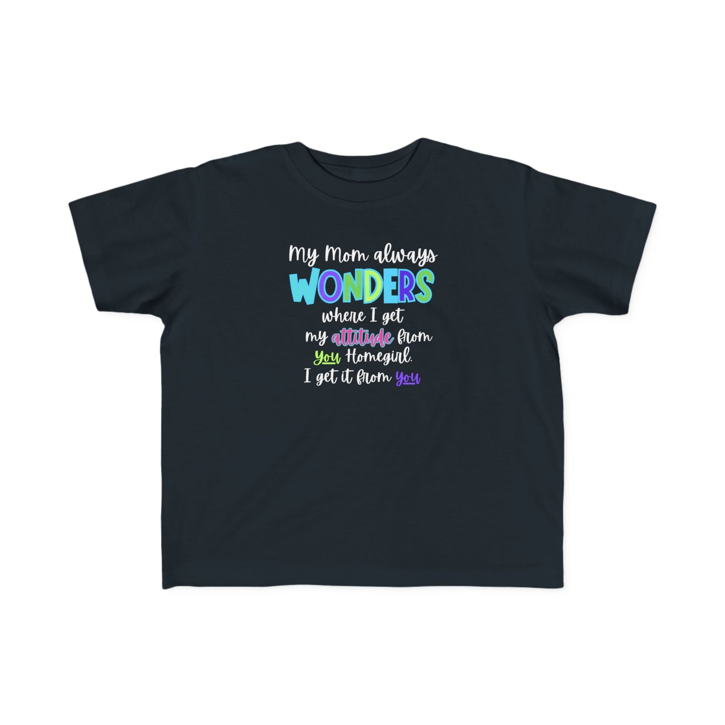 Toddler Tee with Cute Quote - Perfect for Playtime, Gifts, Birthdays, Family Gatherings, Mommy and Me