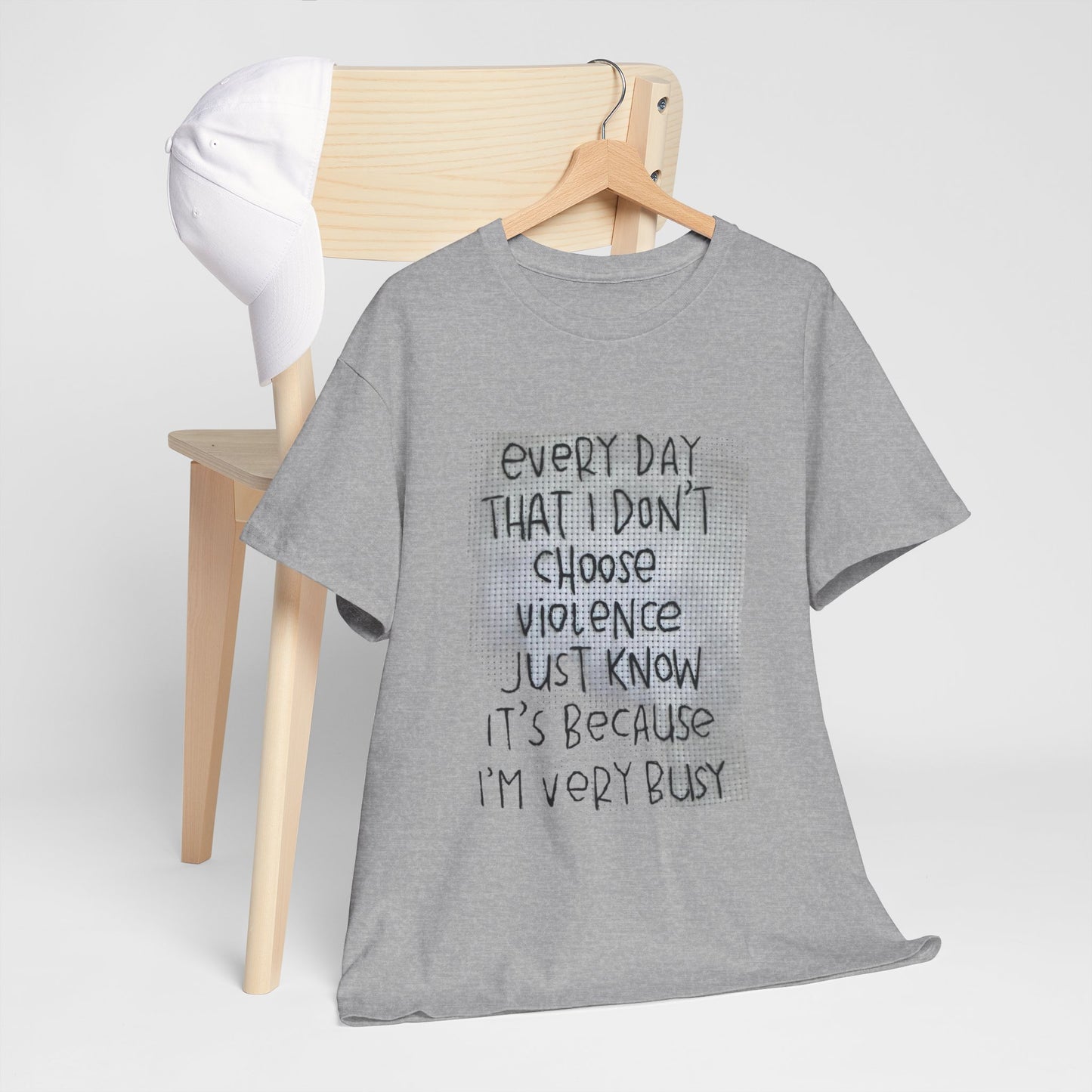 Inspirational Quote Unisex Tee - "Every Day That I Don't Choose Violence" Message, Casual Wear, Gift for Friends, Motivational