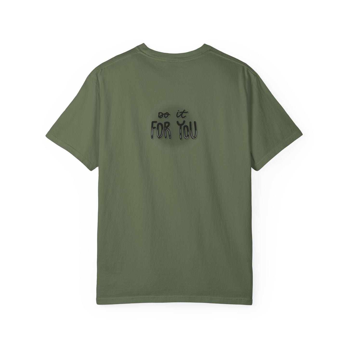 Motivational T-Shirt - Unisex Garment-Dyed Tee, Inspiring Quote, Gift for Friends, Workout Gear, Positive Affirmation Apparel