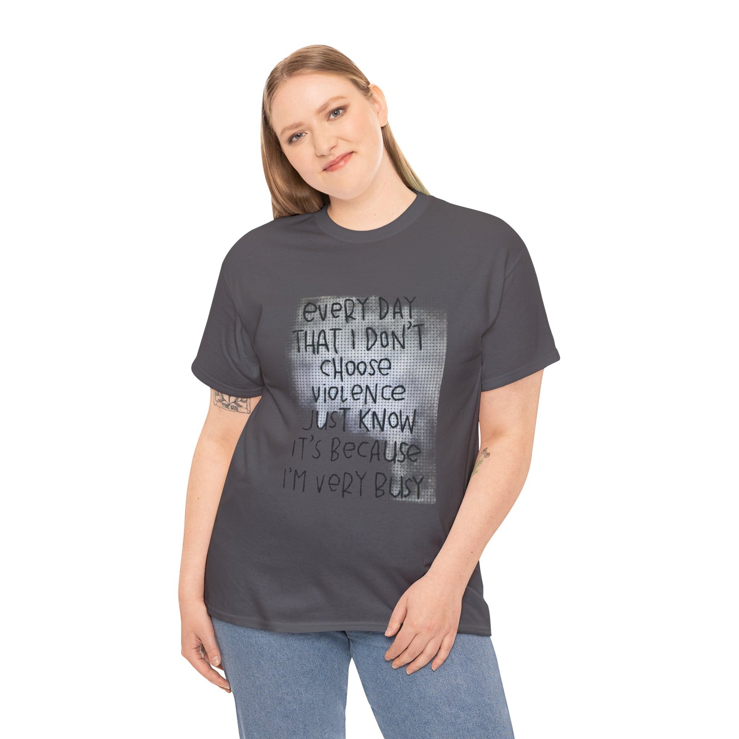 Inspirational Quote Unisex Tee - "Every Day That I Don't Choose Violence" Message, Casual Wear, Gift for Friends, Motivational