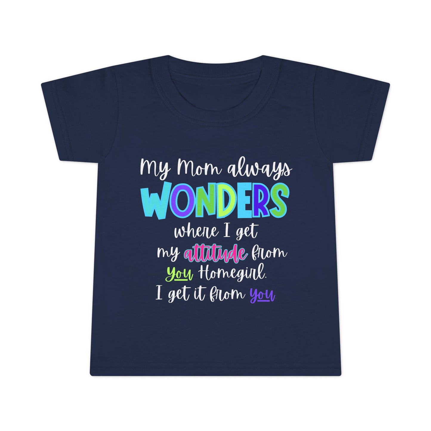 Toddler T-Shirt - My Mom Always Wonders, Cute Kids Tee, Birthday Gift, Baby Shower Gift, Fun Attitude Shirt