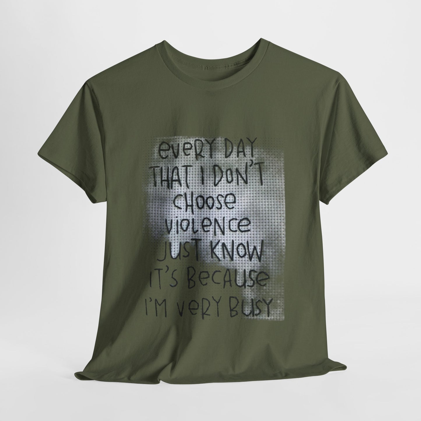 Inspirational Quote Unisex Tee - "Every Day That I Don't Choose Violence" Message, Casual Wear, Gift for Friends, Motivational