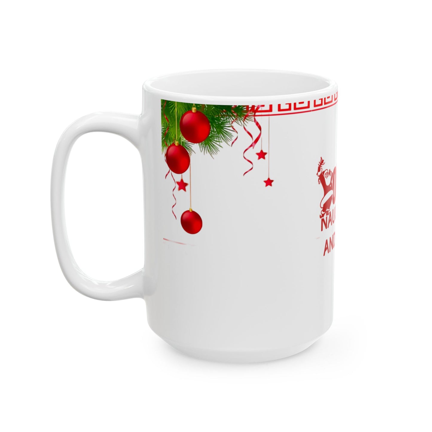Christmas Ceramic Mug - On the Naughty List & Loving it Holiday Ornaments Mug, Perfect Gift for Coffee Lovers, Hot Chocolate, Holiday Parties, Xmas Decor