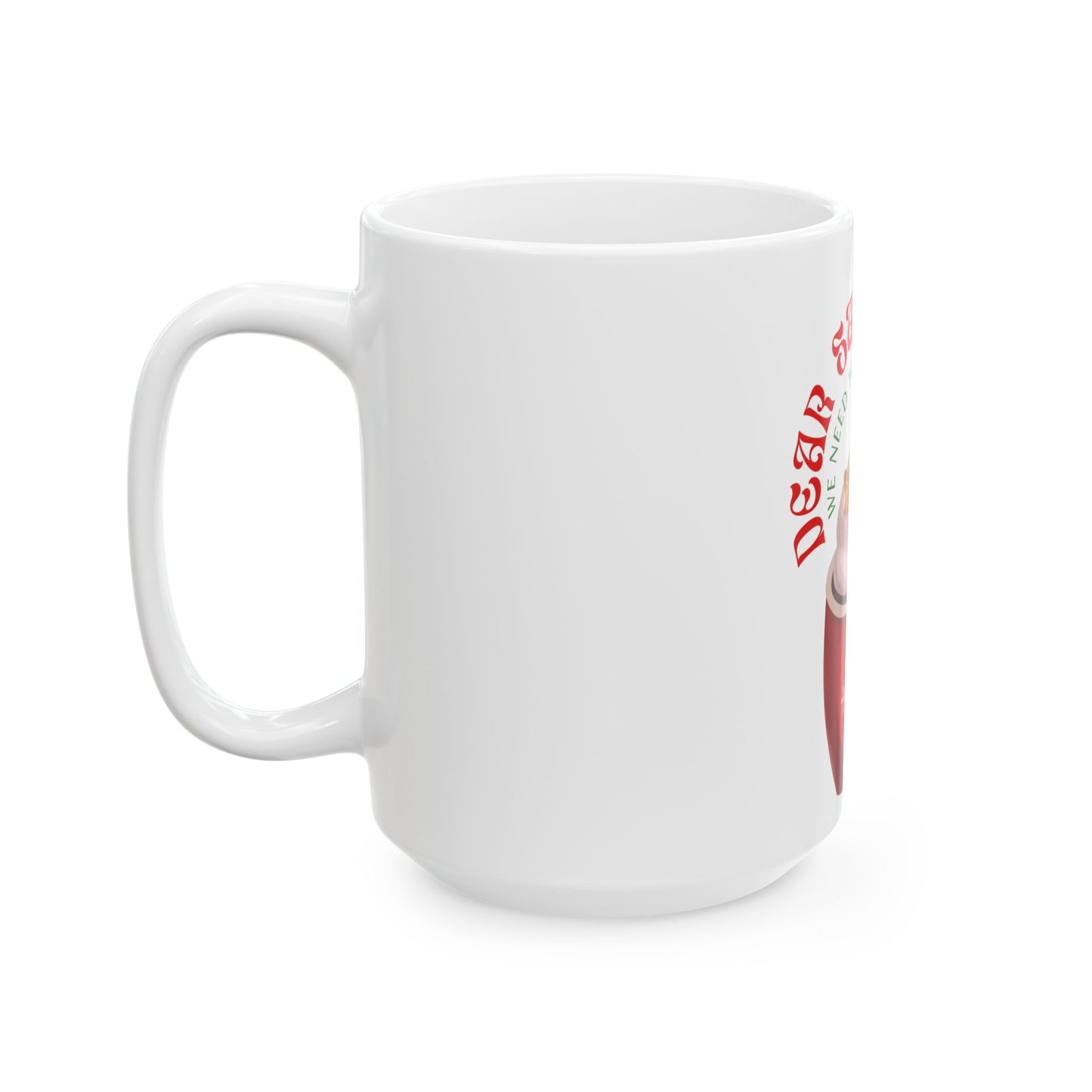 Dear Santa We Need to Talk Coffee Mug, Christmas Mug, Holiday Gift, Cute Mug for Coffee Lovers, Seasonal Mug, Festive Drinkware