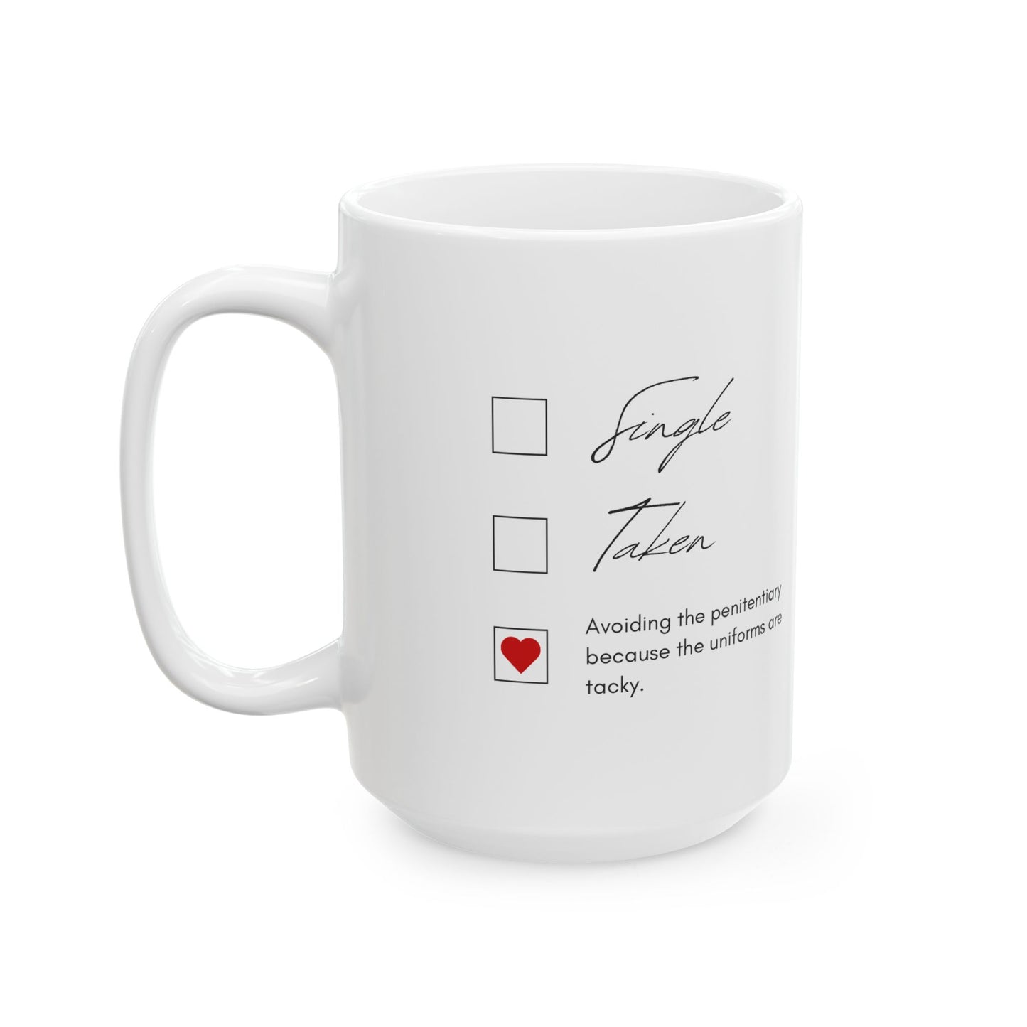 Single Taken Hilarious Mug - Checklist Ceramic Mug - Cute Coffee Cup for Tea Singles Gift, Home Office Decor, Unique Gift Idea, Personalized Mug