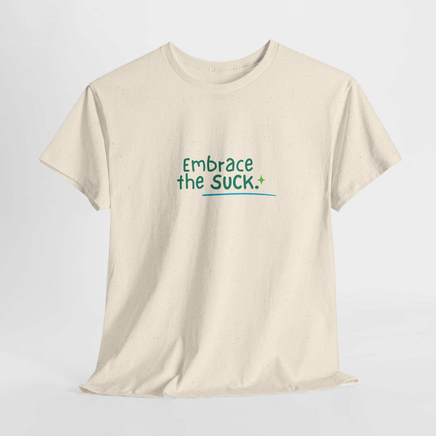 Unisex Heavy Cotton Tee - Embrace the Suck, Casual Tee, Motivational Shirt, Gift for Him/Her, Everyday Wear, Inspirational Apparel