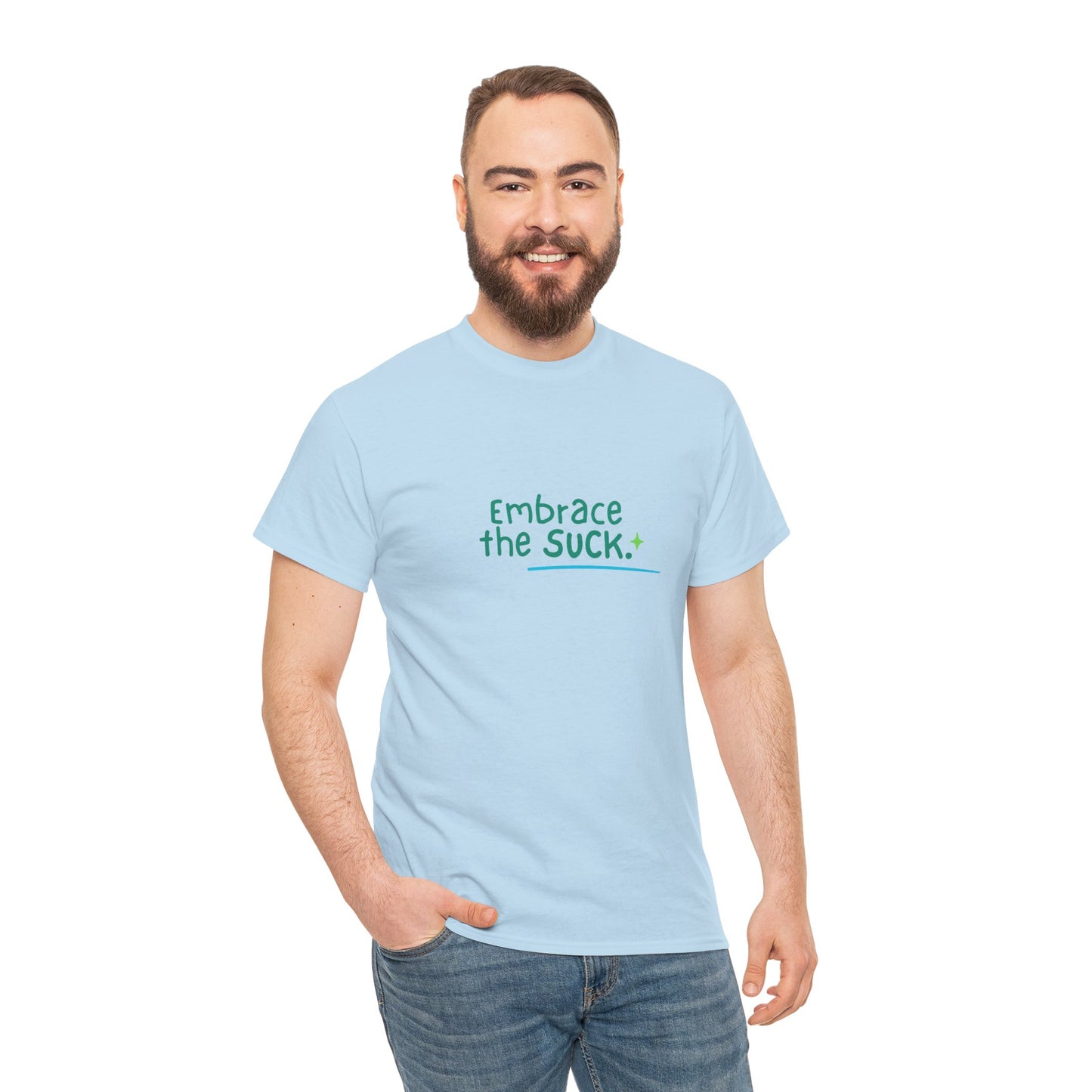 Unisex Heavy Cotton Tee - Embrace the Suck, Casual Tee, Motivational Shirt, Gift for Him/Her, Everyday Wear, Inspirational Apparel