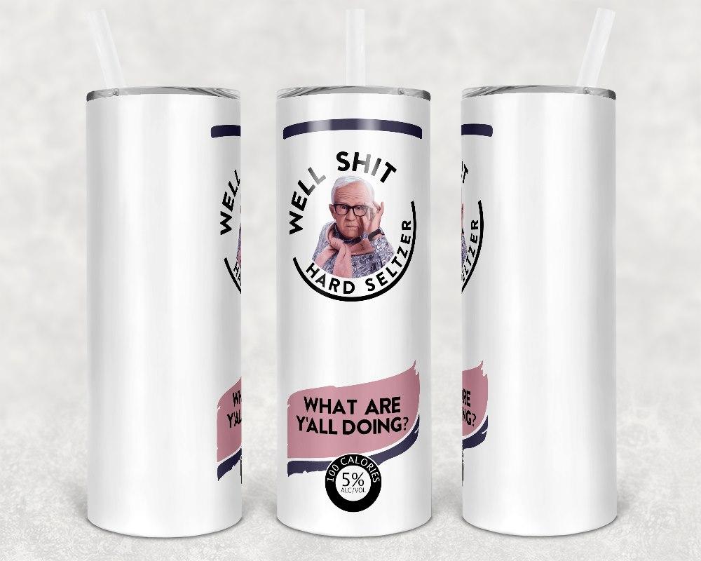 What are Y'all Doing 20 oz Skinny Tumbler
