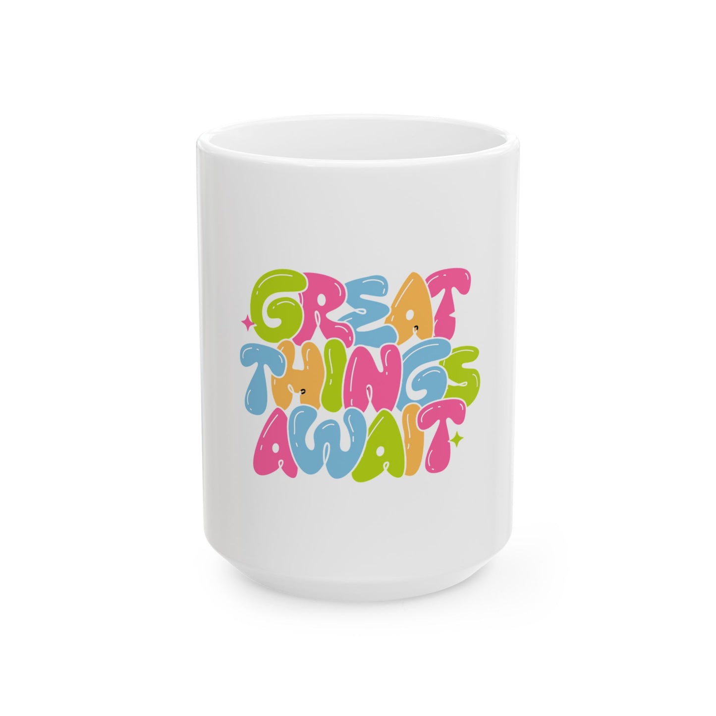 Colorful Motivational Ceramic Mug - Great Things Await, Coffee Cup, Inspirational Gift, Fun Kitchenware, 11oz 15oz