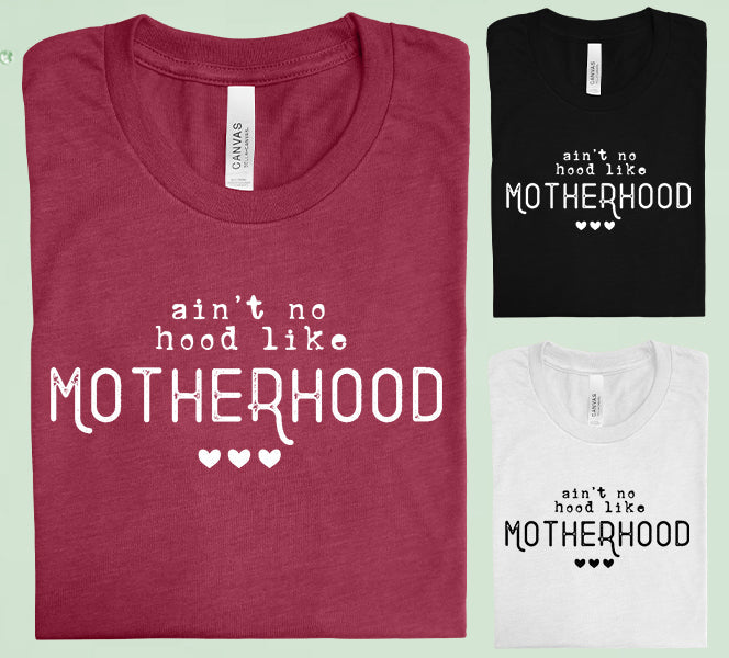 Ain't No Hood Like Motherhood Graphic Tee