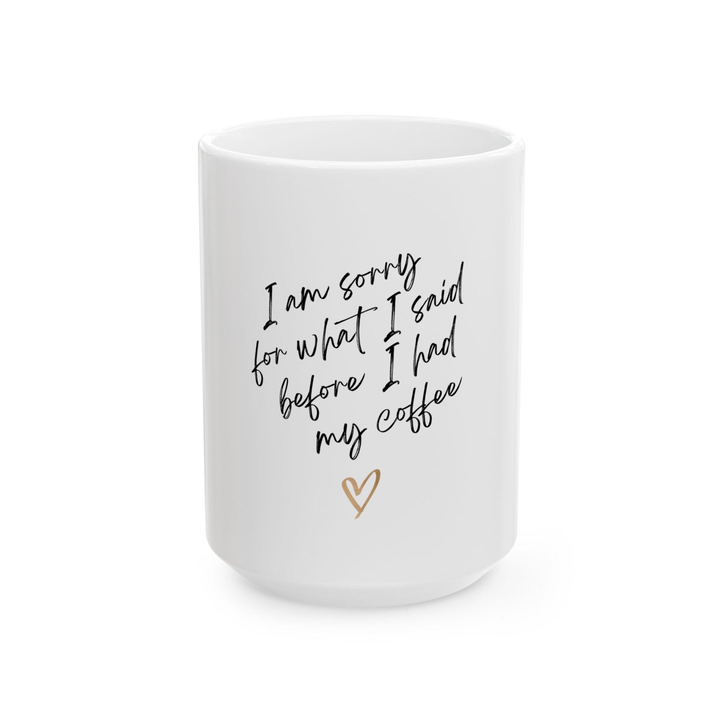 Sorry Coffee Mug, Humorous Gift for Coffee Lovers, Funny Kitchen Decor, Office Mug, Perfect for Birthdays, Friends, and Family