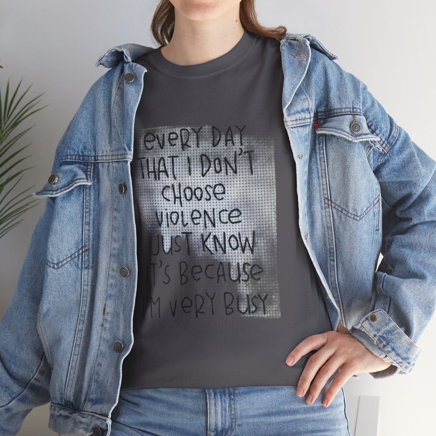 Inspirational Quote Unisex Tee - "Every Day That I Don't Choose Violence" Message, Casual Wear, Gift for Friends, Motivational