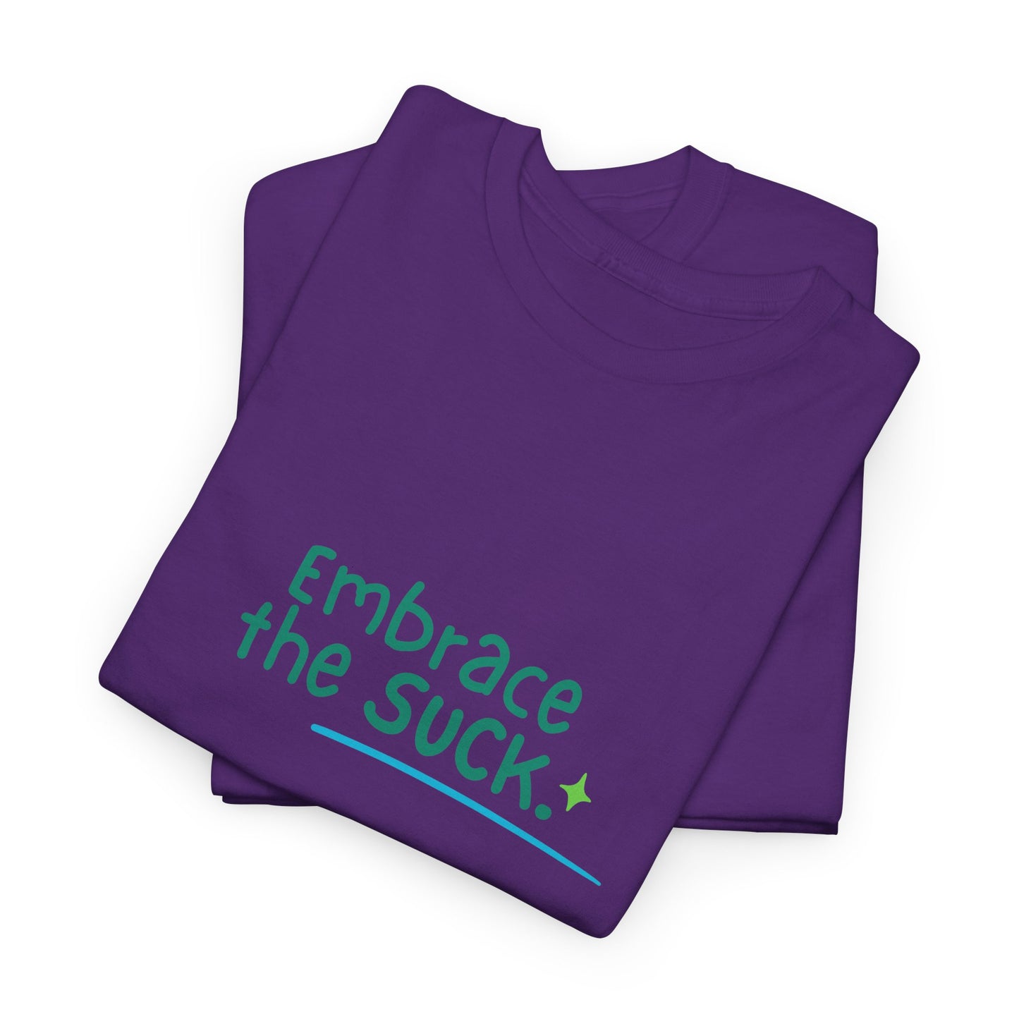 Unisex Heavy Cotton Tee - Embrace the Suck, Casual Tee, Motivational Shirt, Gift for Him/Her, Everyday Wear, Inspirational Apparel