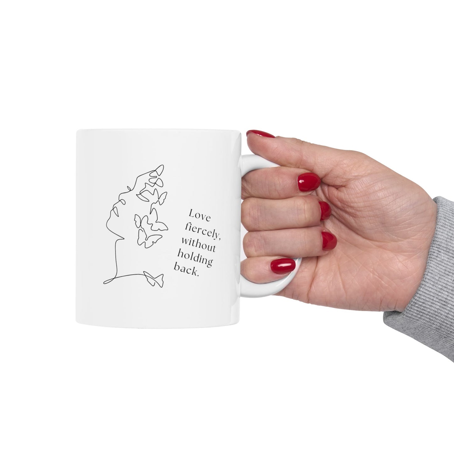 Love fiercely without holding back - Inspirational Quote Ceramic Mug | Coffee Tea Cup | Motivational Gift | Home Office Decor | Personalized Drinkware
