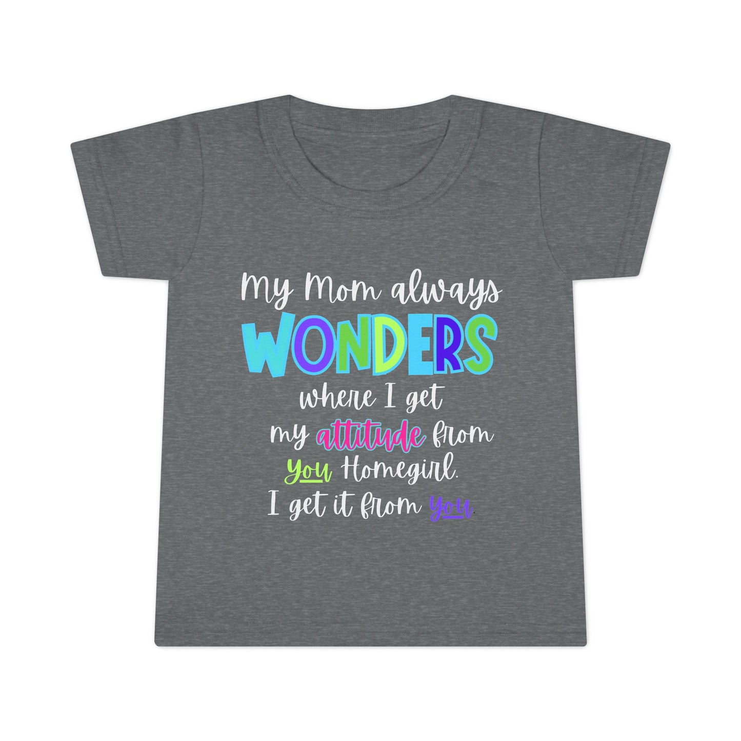 Toddler T-Shirt - My Mom Always Wonders, Cute Kids Tee, Birthday Gift, Baby Shower Gift, Fun Attitude Shirt