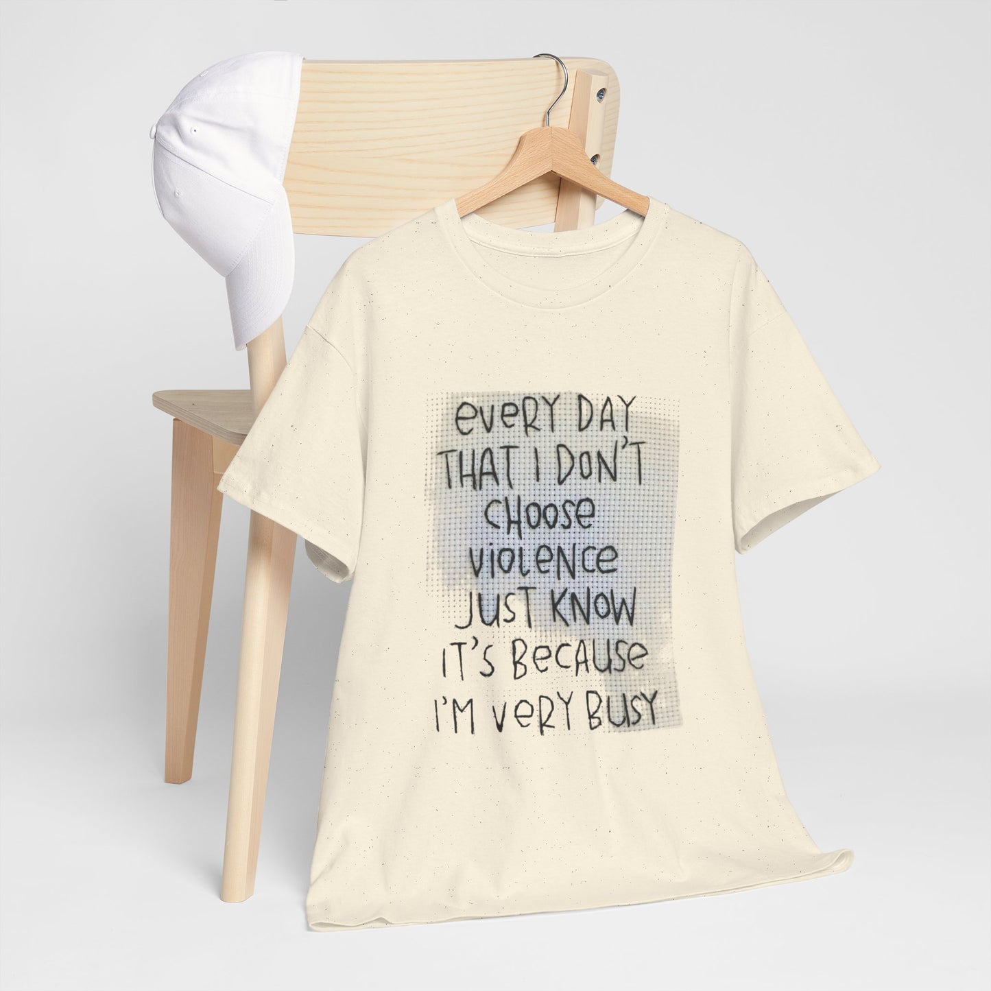 Inspirational Quote Unisex Tee - "Every Day That I Don't Choose Violence" Message, Casual Wear, Gift for Friends, Motivational