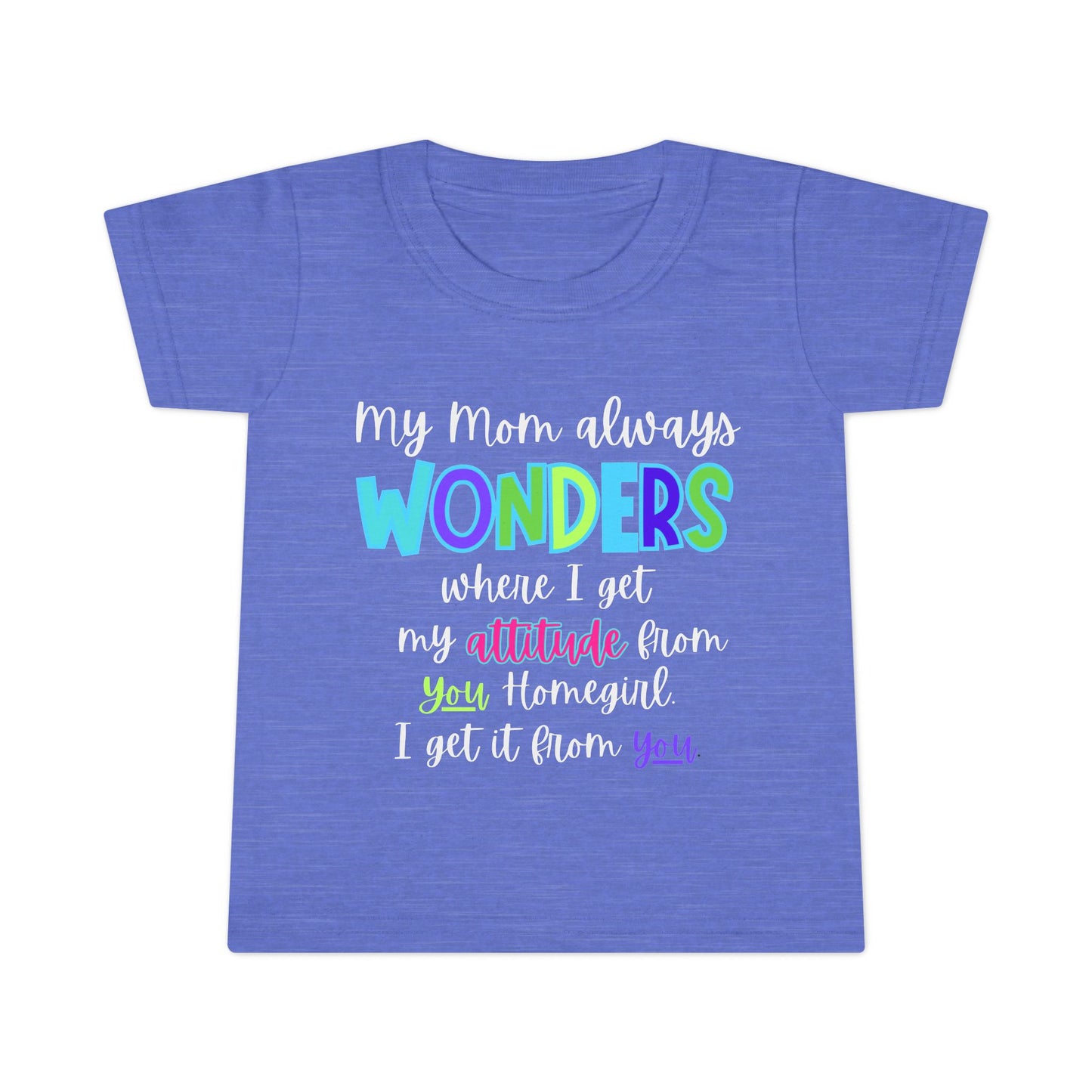 Toddler T-Shirt - My Mom Always Wonders, Cute Kids Tee, Birthday Gift, Baby Shower Gift, Fun Attitude Shirt