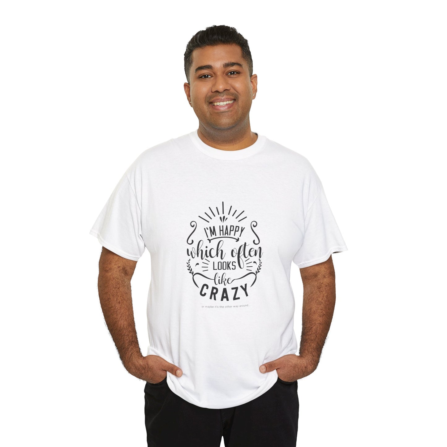 Happy Life or Crazy Unisex Cotton Tee - Perfect for Everyday Wear, Gift, Casual Style, Festival, and Celebrations