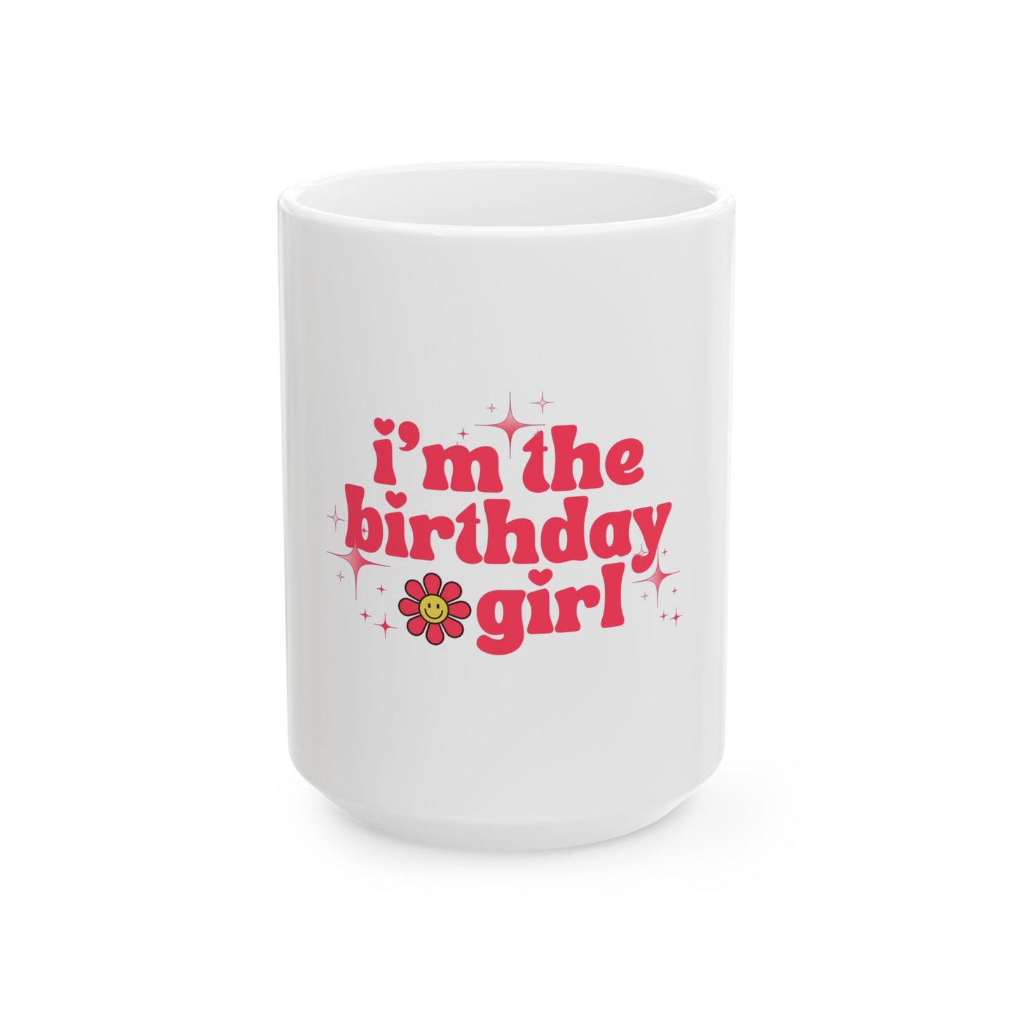 Birthday Girl Ceramic Mug - Fun Gift for Celebrations, 11oz, 15oz, Unique Birthday Coffee Cup, Floral Design