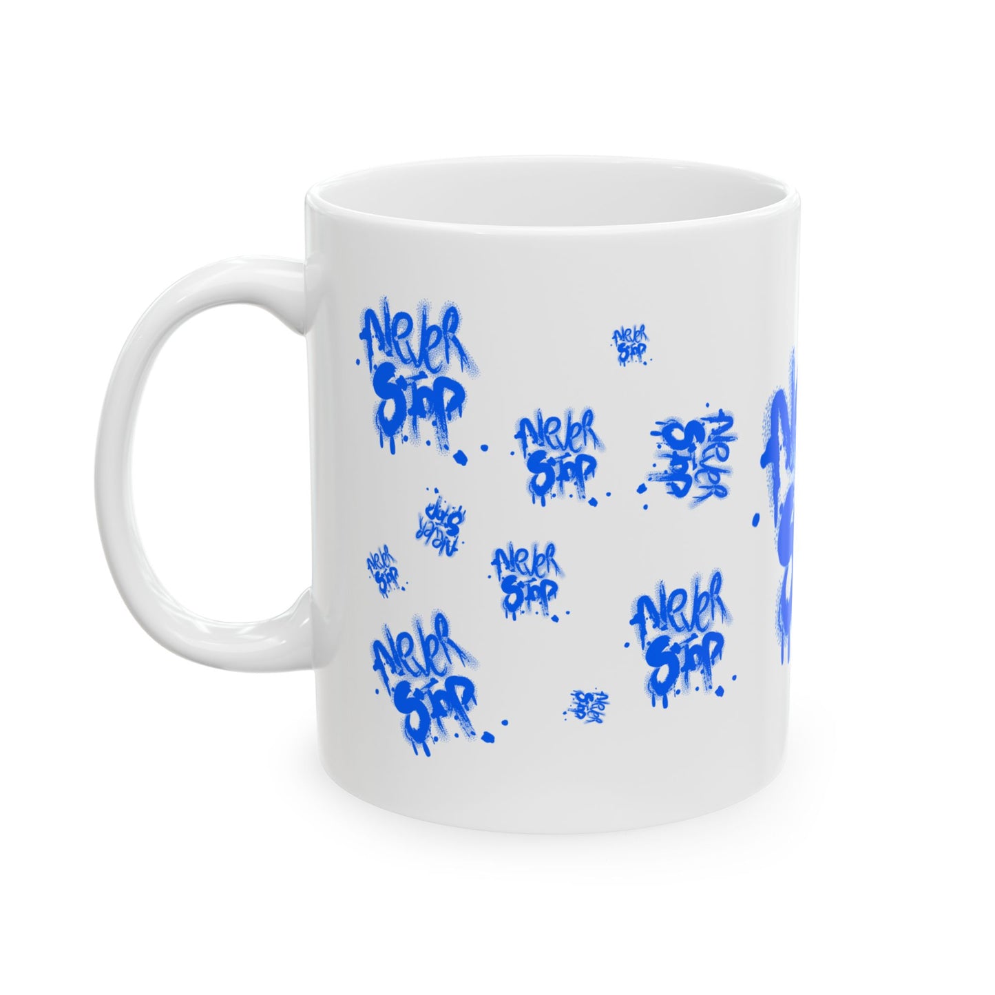 NEVER STOP - Inspirational Graffiti Ceramic Mug - Never Stop Coffee Tea Cup, Motivational Gift, Office Decor, Urban Style Mug