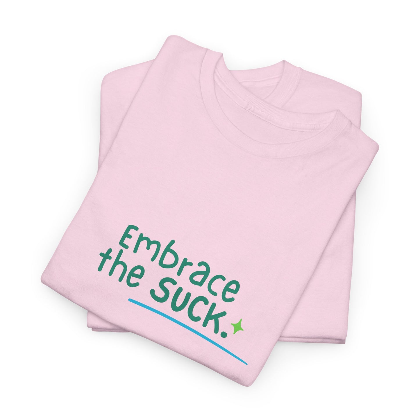 Unisex Heavy Cotton Tee - Embrace the Suck, Casual Tee, Motivational Shirt, Gift for Him/Her, Everyday Wear, Inspirational Apparel
