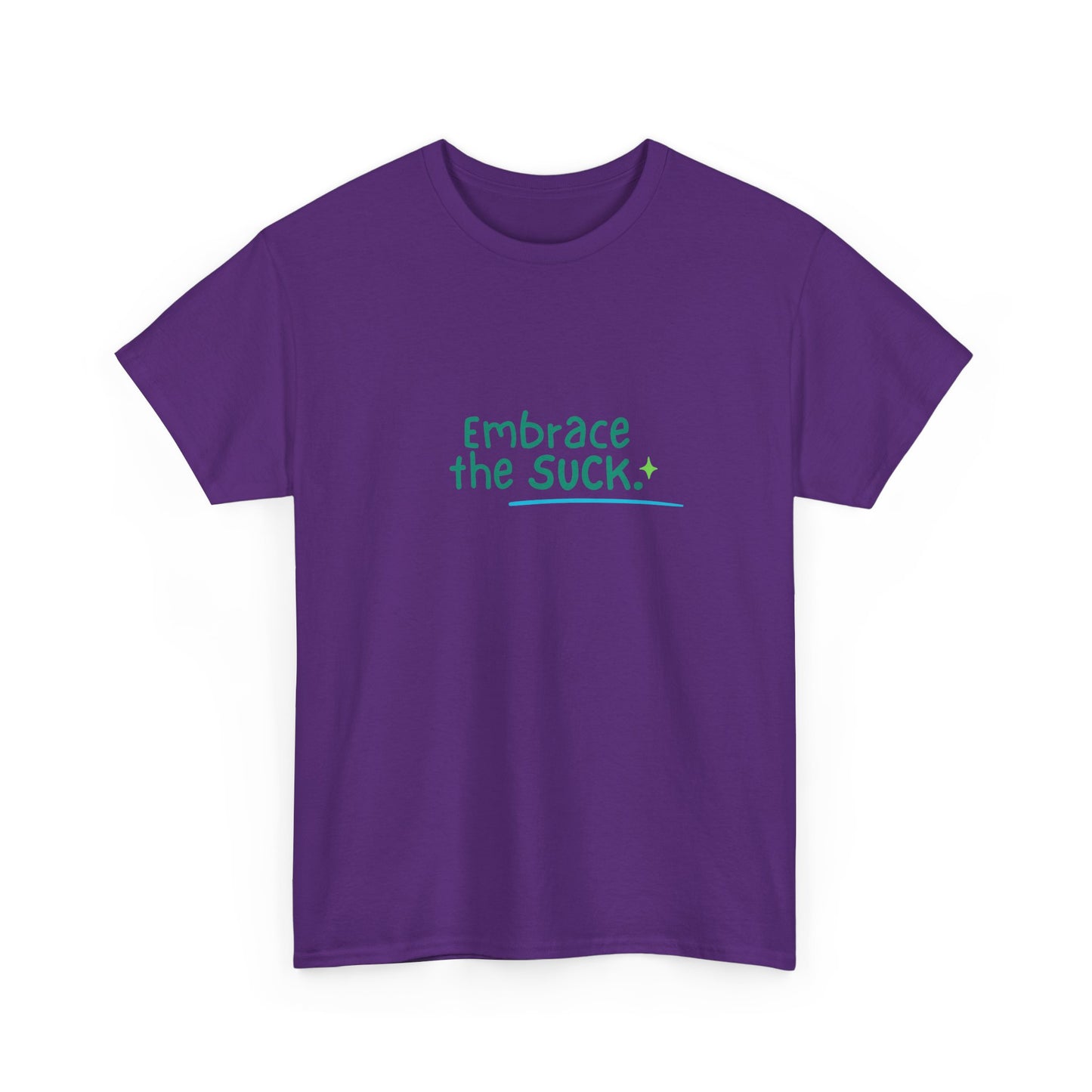 Unisex Heavy Cotton Tee - Embrace the Suck, Casual Tee, Motivational Shirt, Gift for Him/Her, Everyday Wear, Inspirational Apparel