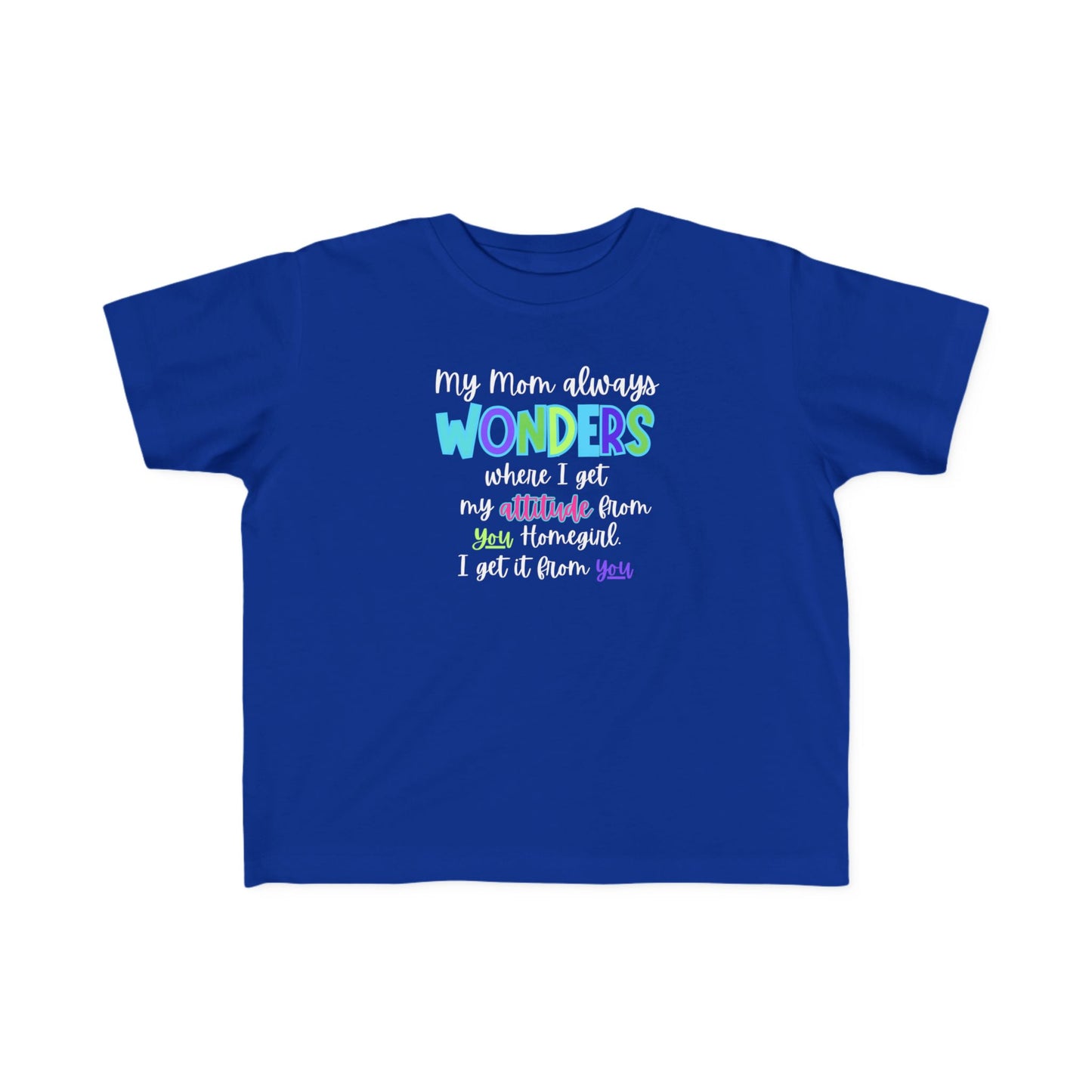 Toddler Tee with Cute Quote - Perfect for Playtime, Gifts, Birthdays, Family Gatherings, Mommy and Me