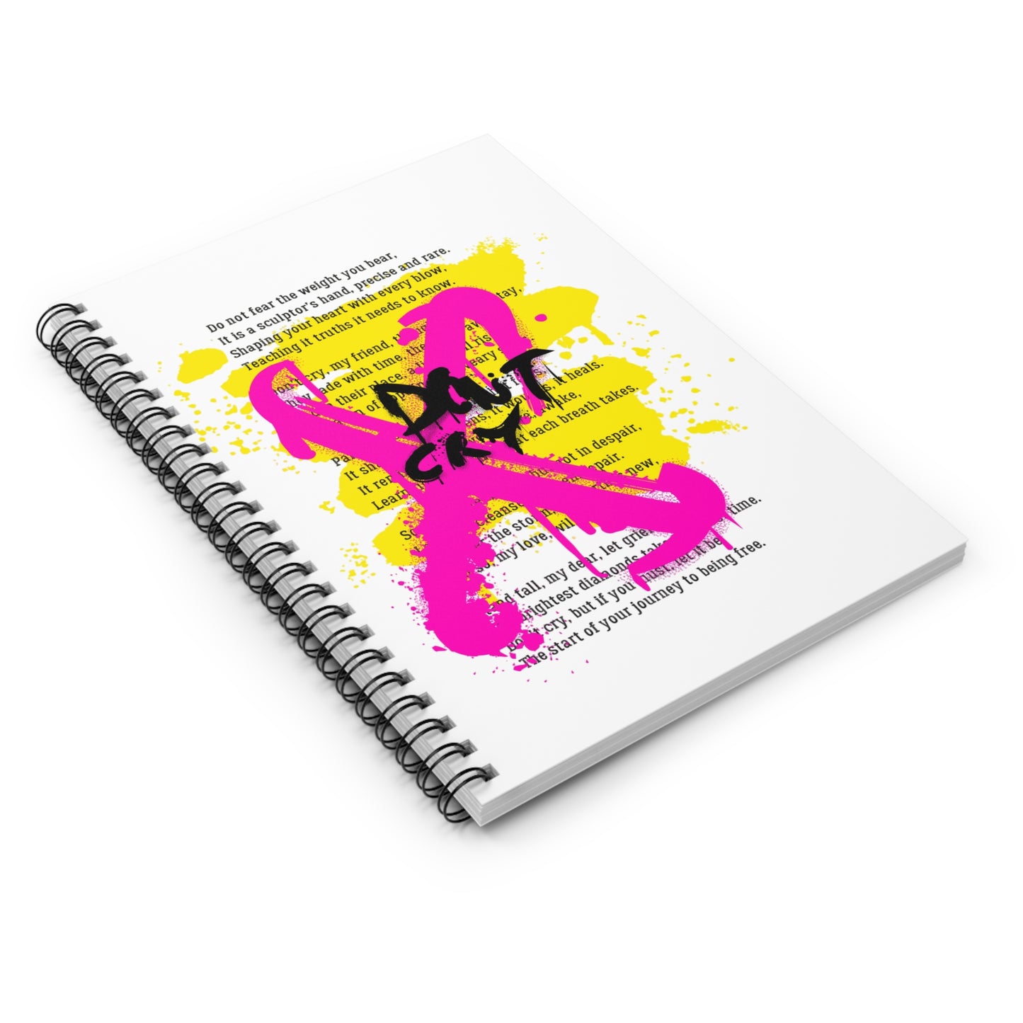 Don't Cry Empowering Spiral Notebook with Inspirational Quotes Poem | Ruled Line Journal for Creative Minds