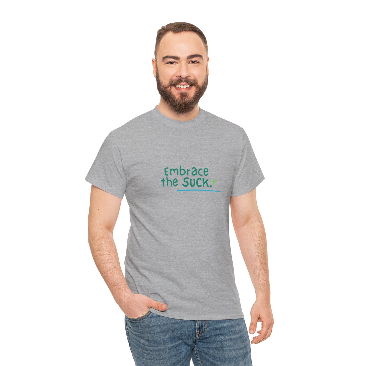 Unisex Heavy Cotton Tee - Embrace the Suck, Casual Tee, Motivational Shirt, Gift for Him/Her, Everyday Wear, Inspirational Apparel