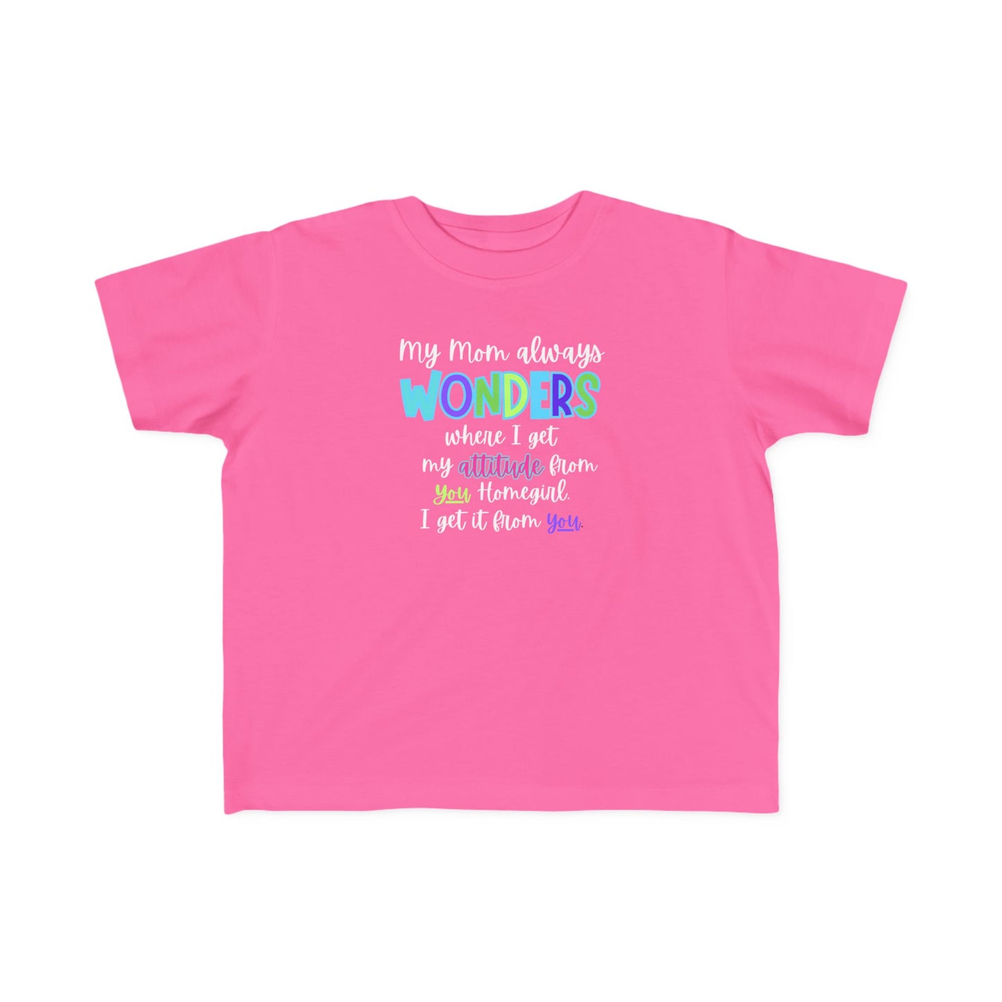 Toddler Tee with Cute Quote - Perfect for Playtime, Gifts, Birthdays, Family Gatherings, Mommy and Me