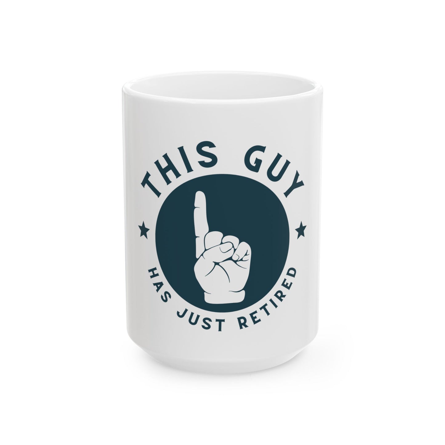 This Guy Has Just Retired Retirement Celebration Ceramic Mug, Perfect for Gift, Coffee Mug, Retirement Party, 11oz, 15oz Options