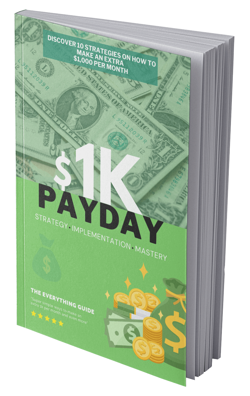 1K PAYDAY: Proven Strategies to Make $1,000+ Per Month! (eBook)