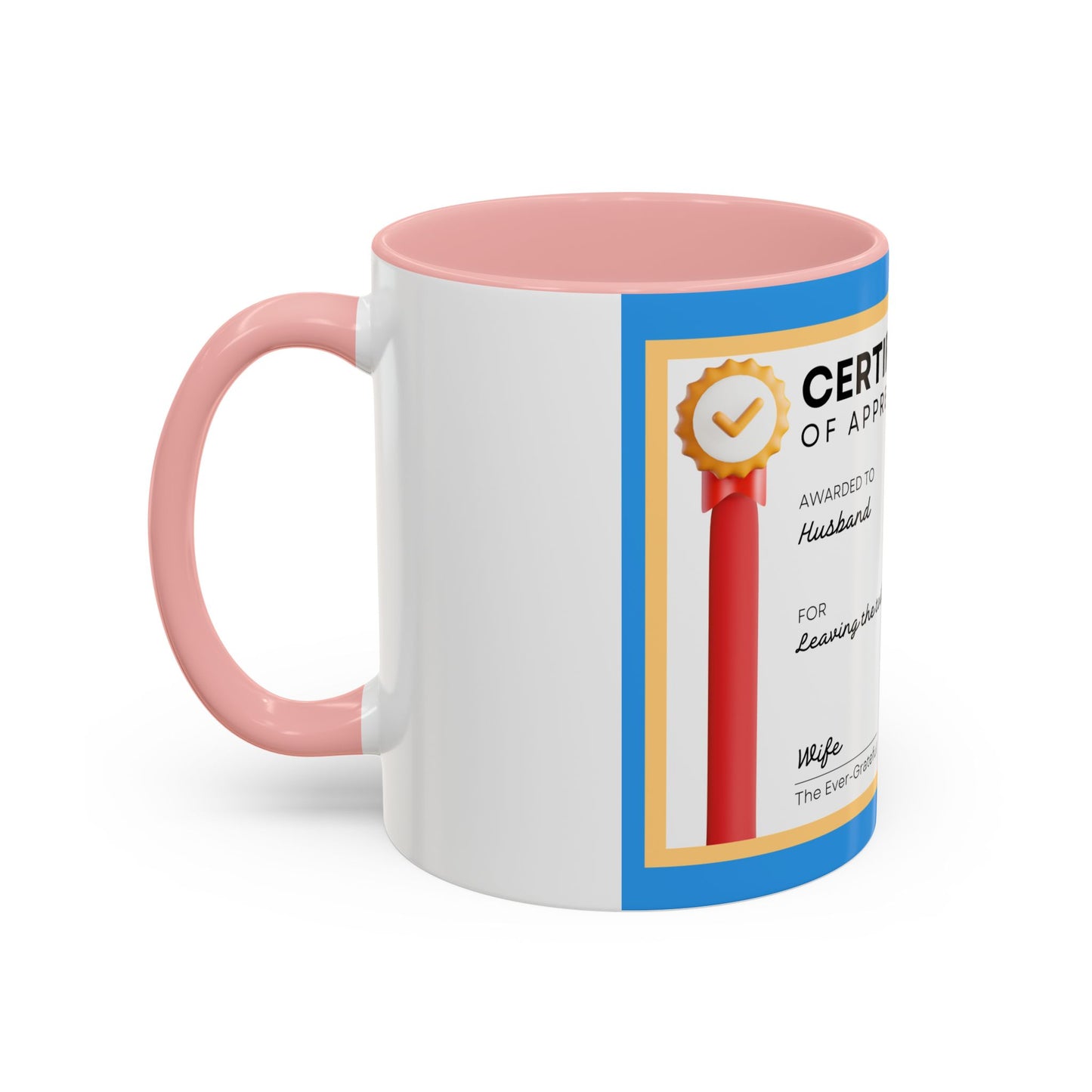 Appreciation Coffee Mug, Leave the Toilet Seat Down, Perfect Gift for Husband, Funny Mug, Award Mug, Cute Office Mug, 11oz & 15oz Options, Motivational Mug