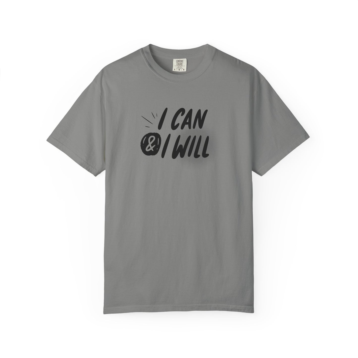 Motivational T-Shirt - Unisex Garment-Dyed Tee, Inspiring Quote, Gift for Friends, Workout Gear, Positive Affirmation Apparel