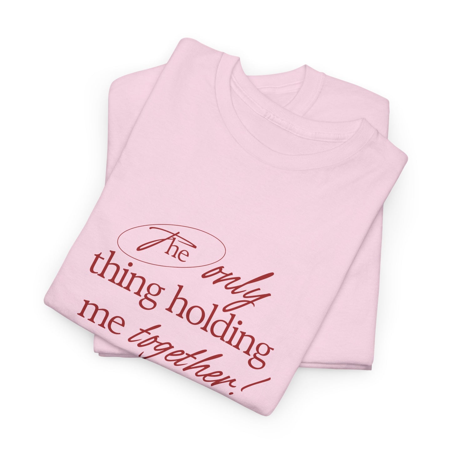 "Holding It Together" Unisex Heavy Cotton Tee: Funny Gift for Friends, Family, Self-Care, Casual Wear, Humor Shirts, Gift for Her