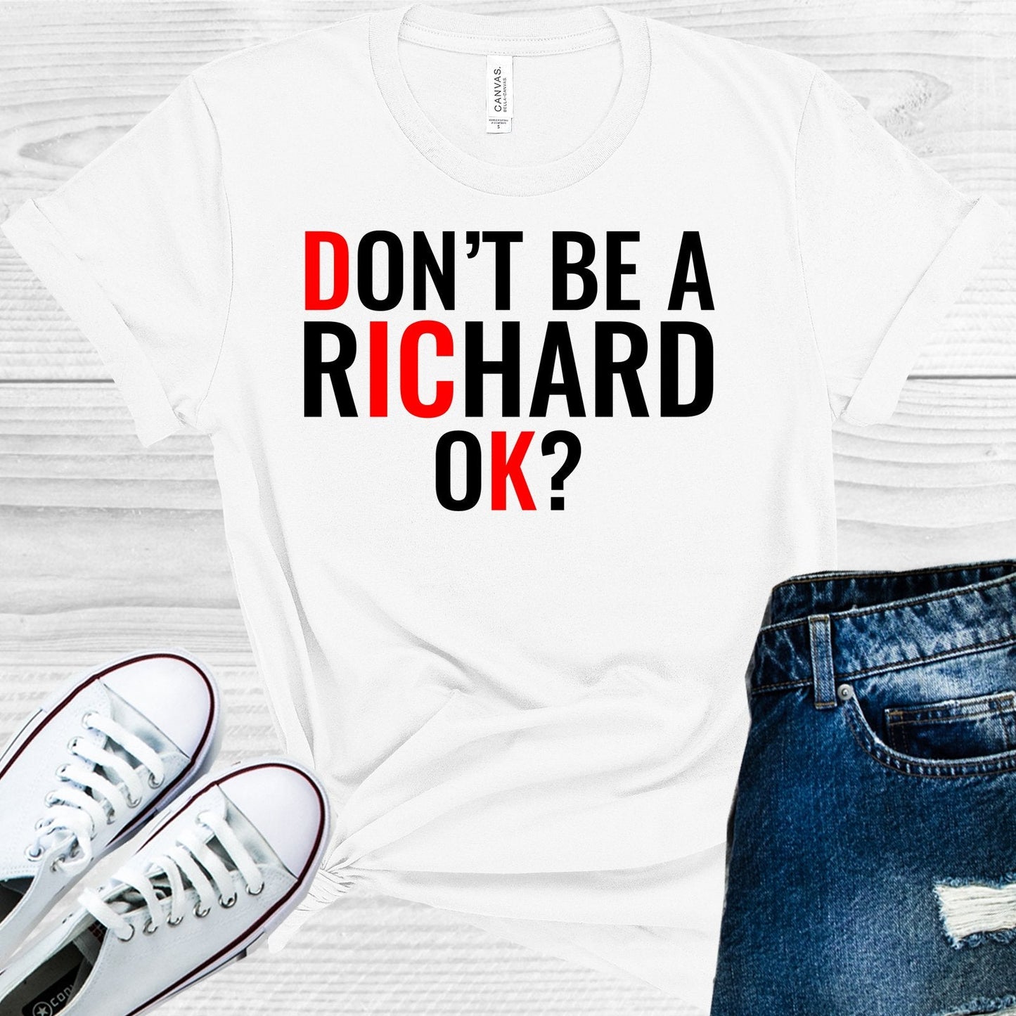 Don't Be a Richard Ok Graphic Tee