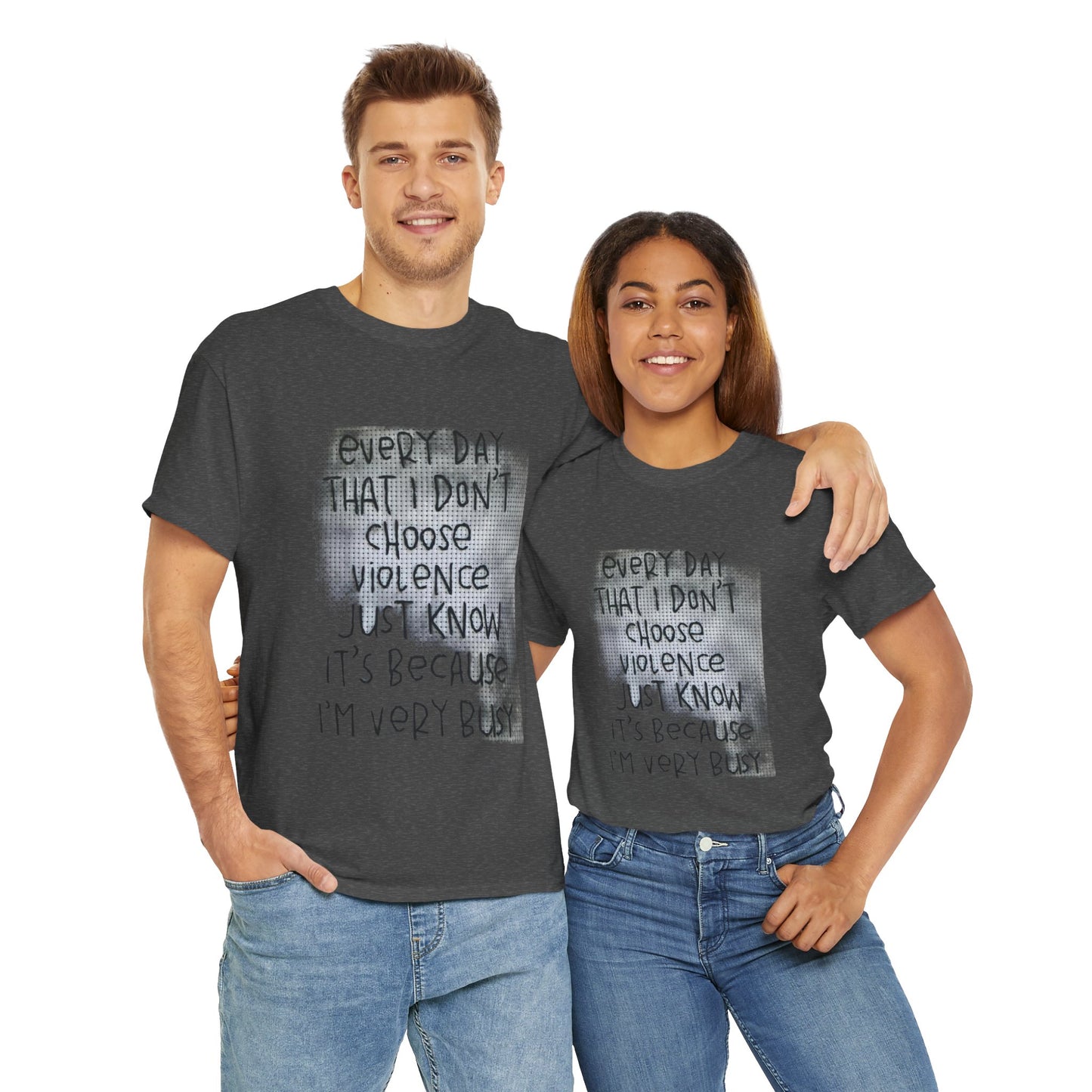 Inspirational Quote Unisex Tee - "Every Day That I Don't Choose Violence" Message, Casual Wear, Gift for Friends, Motivational