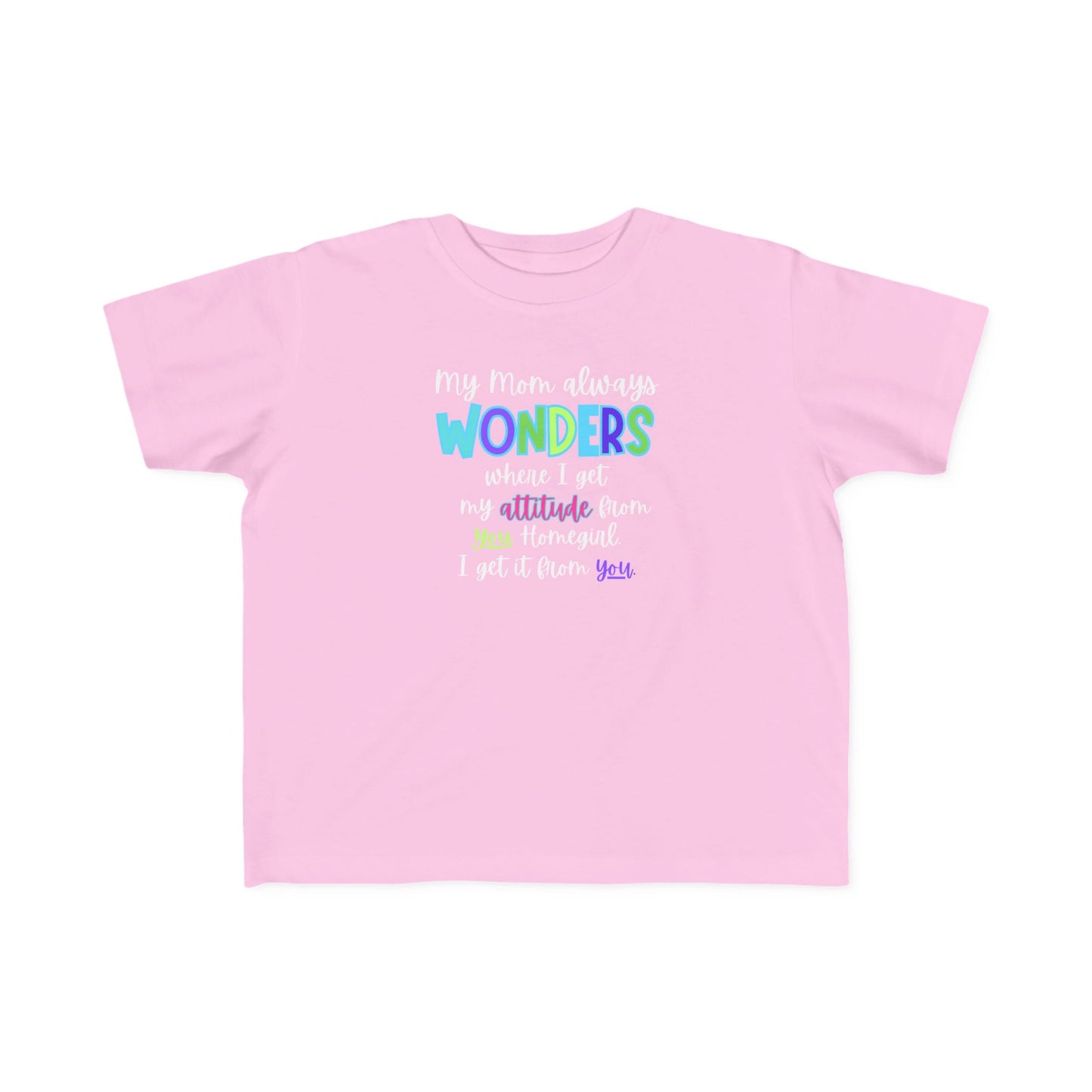 Toddler Tee with Cute Quote - Perfect for Playtime, Gifts, Birthdays, Family Gatherings, Mommy and Me