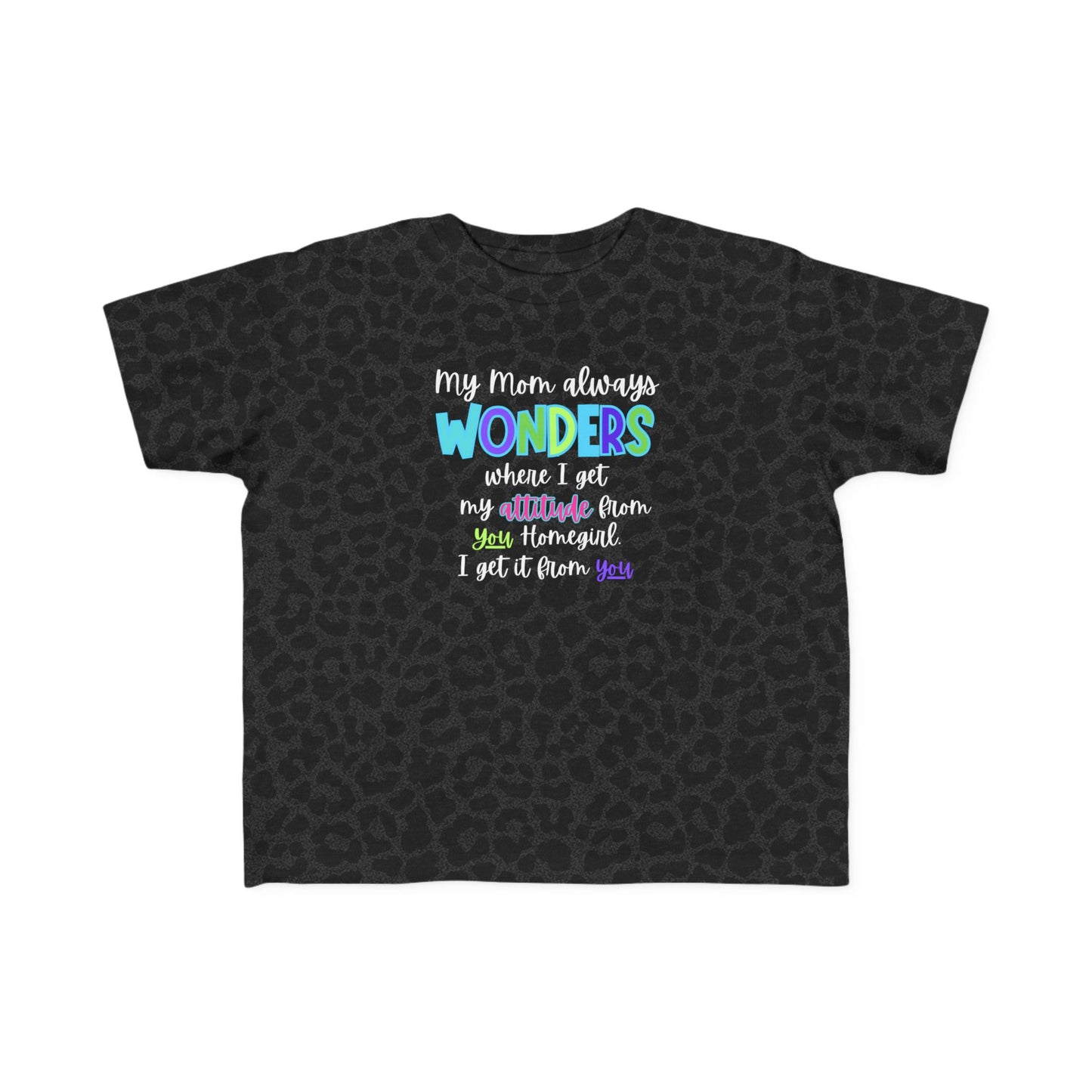 Toddler Tee with Cute Quote - Perfect for Playtime, Gifts, Birthdays, Family Gatherings, Mommy and Me