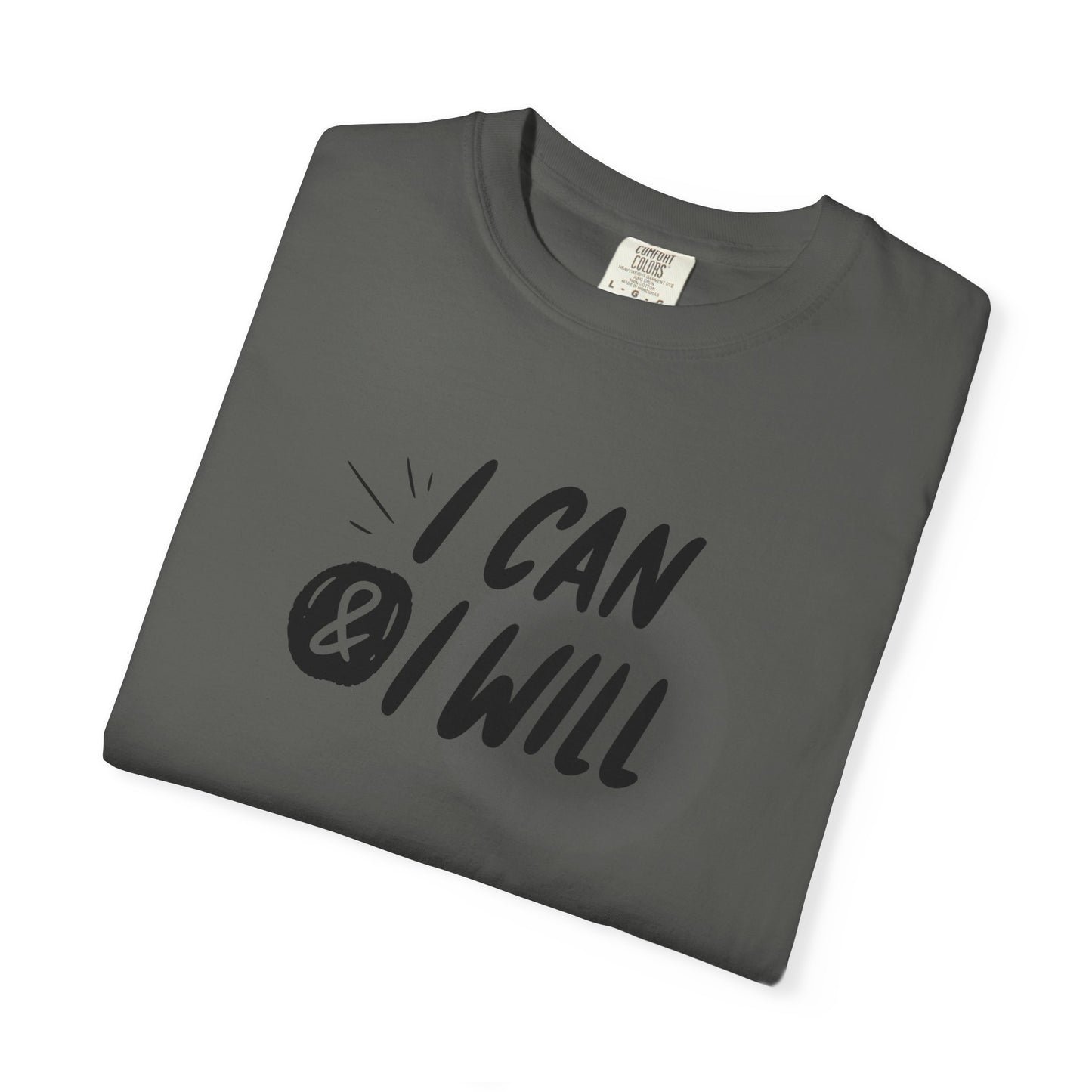 Motivational T-Shirt - Unisex Garment-Dyed Tee, Inspiring Quote, Gift for Friends, Workout Gear, Positive Affirmation Apparel