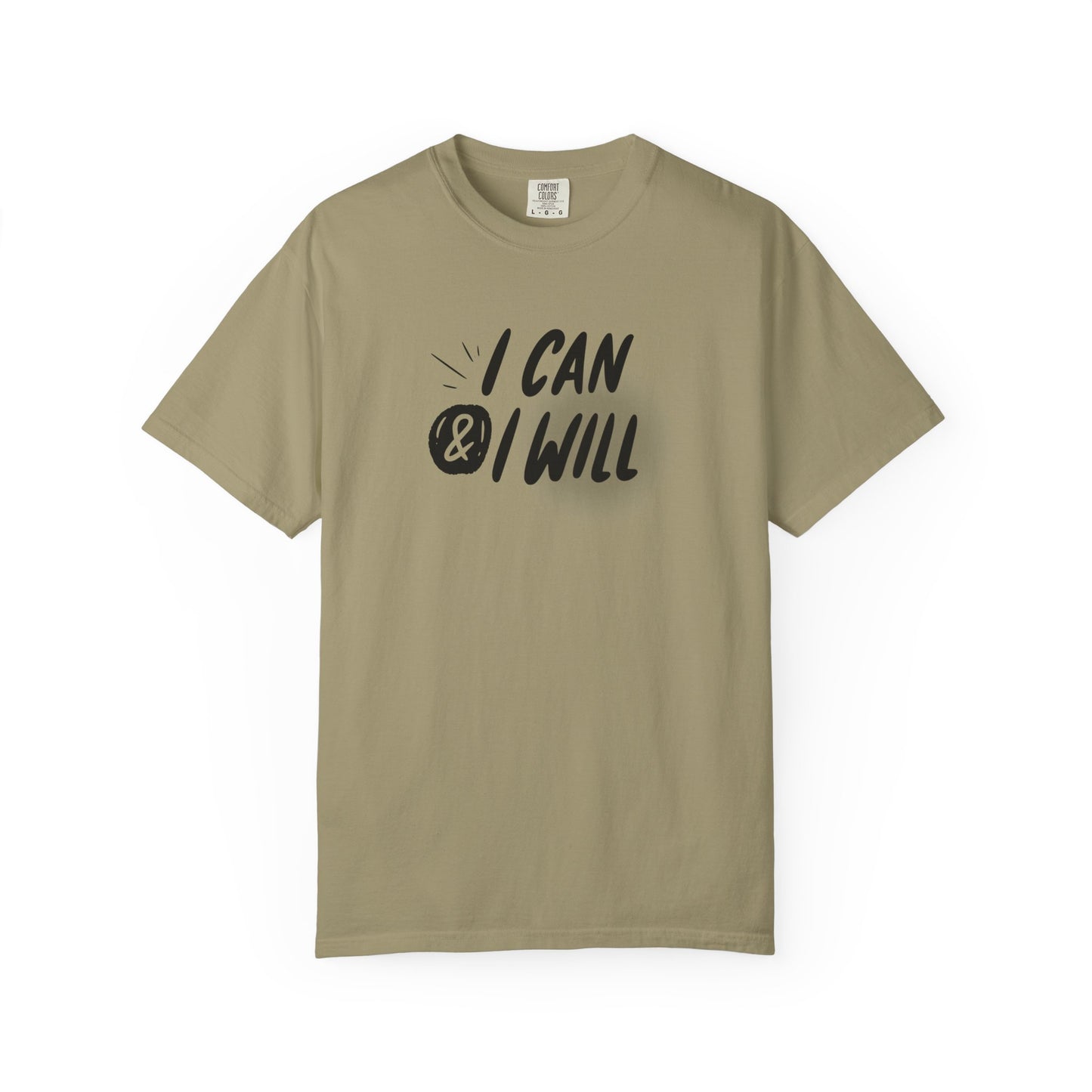Motivational T-Shirt - Unisex Garment-Dyed Tee, Inspiring Quote, Gift for Friends, Workout Gear, Positive Affirmation Apparel