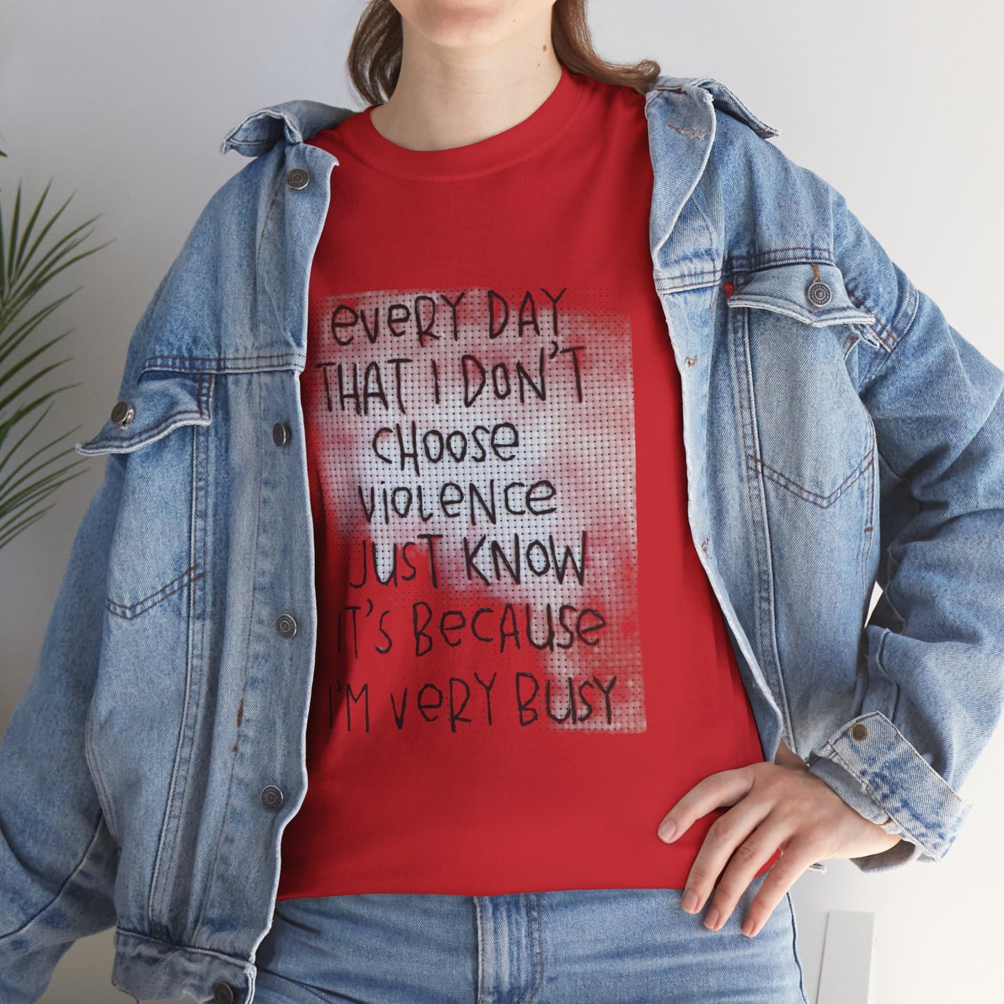 Inspirational Quote Unisex Tee - "Every Day That I Don't Choose Violence" Message, Casual Wear, Gift for Friends, Motivational