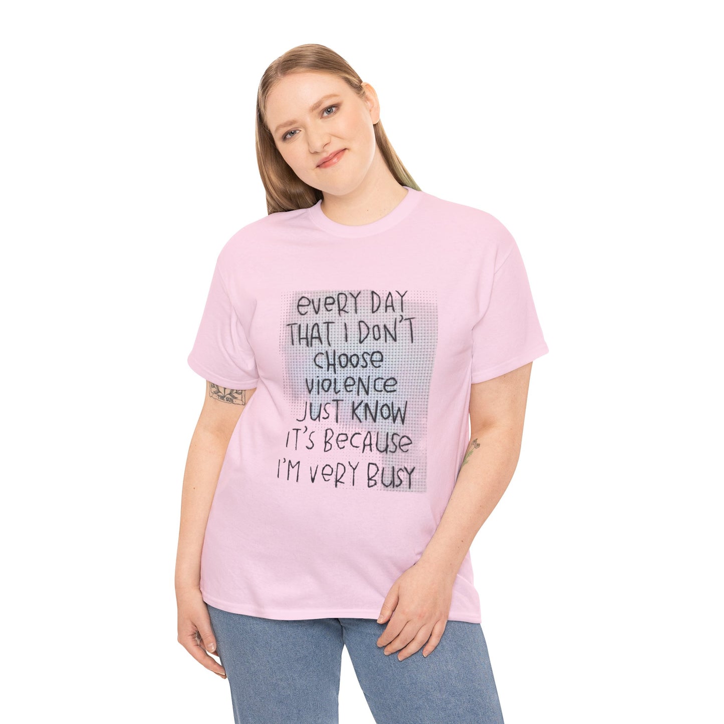 Inspirational Quote Unisex Tee - "Every Day That I Don't Choose Violence" Message, Casual Wear, Gift for Friends, Motivational
