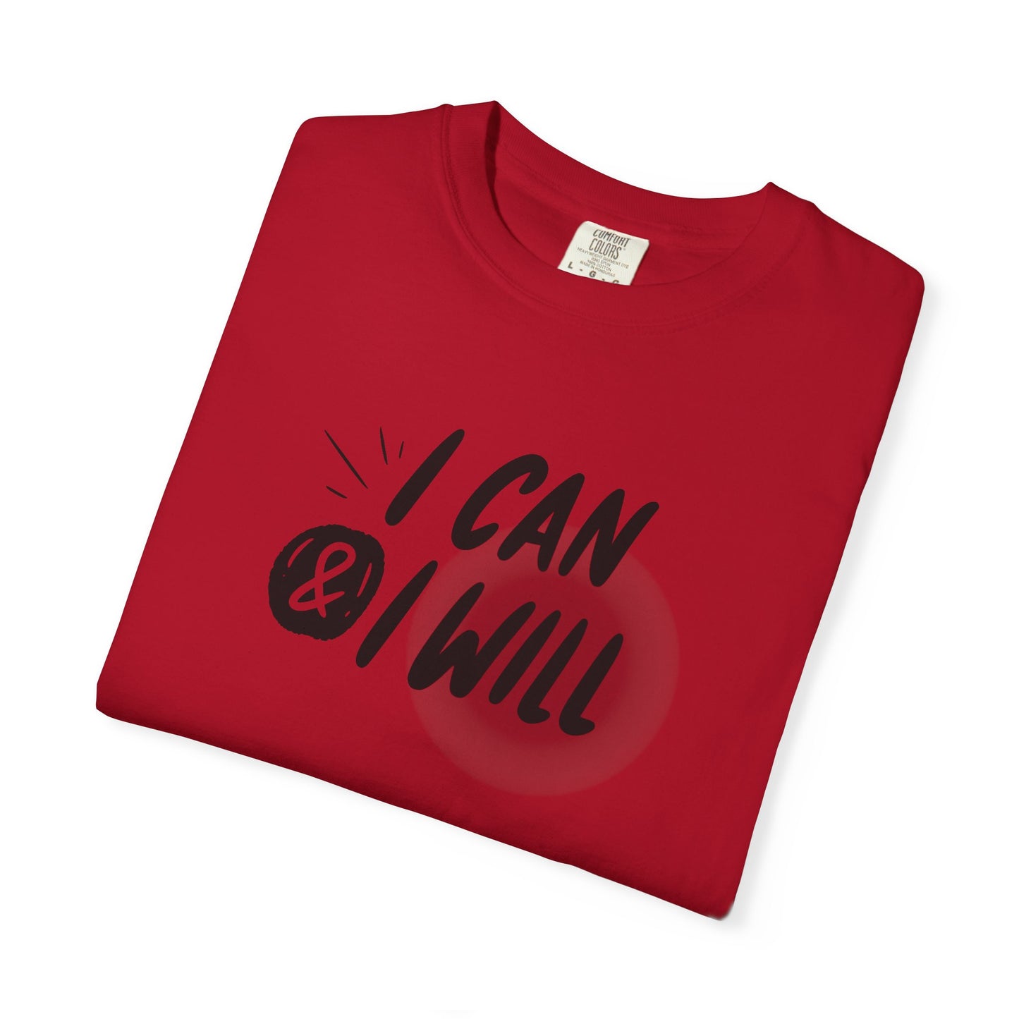Motivational T-Shirt - Unisex Garment-Dyed Tee, Inspiring Quote, Gift for Friends, Workout Gear, Positive Affirmation Apparel