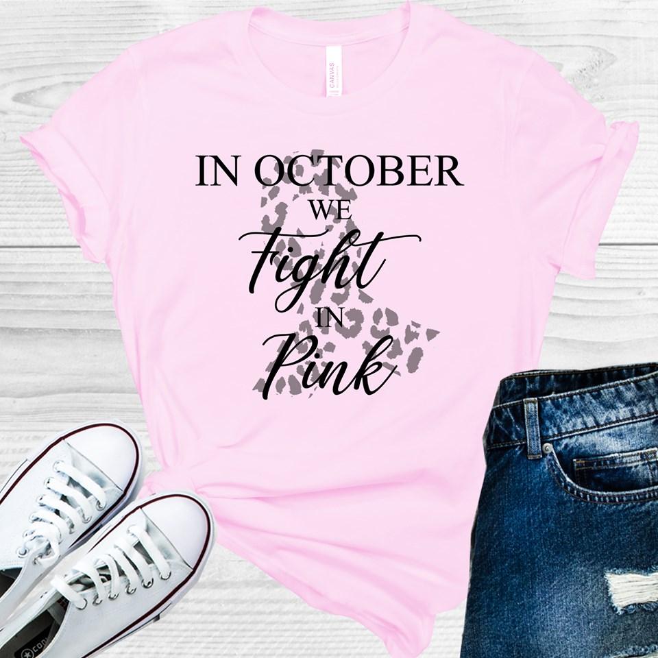 In October We Fight in Pink Graphic Tee
