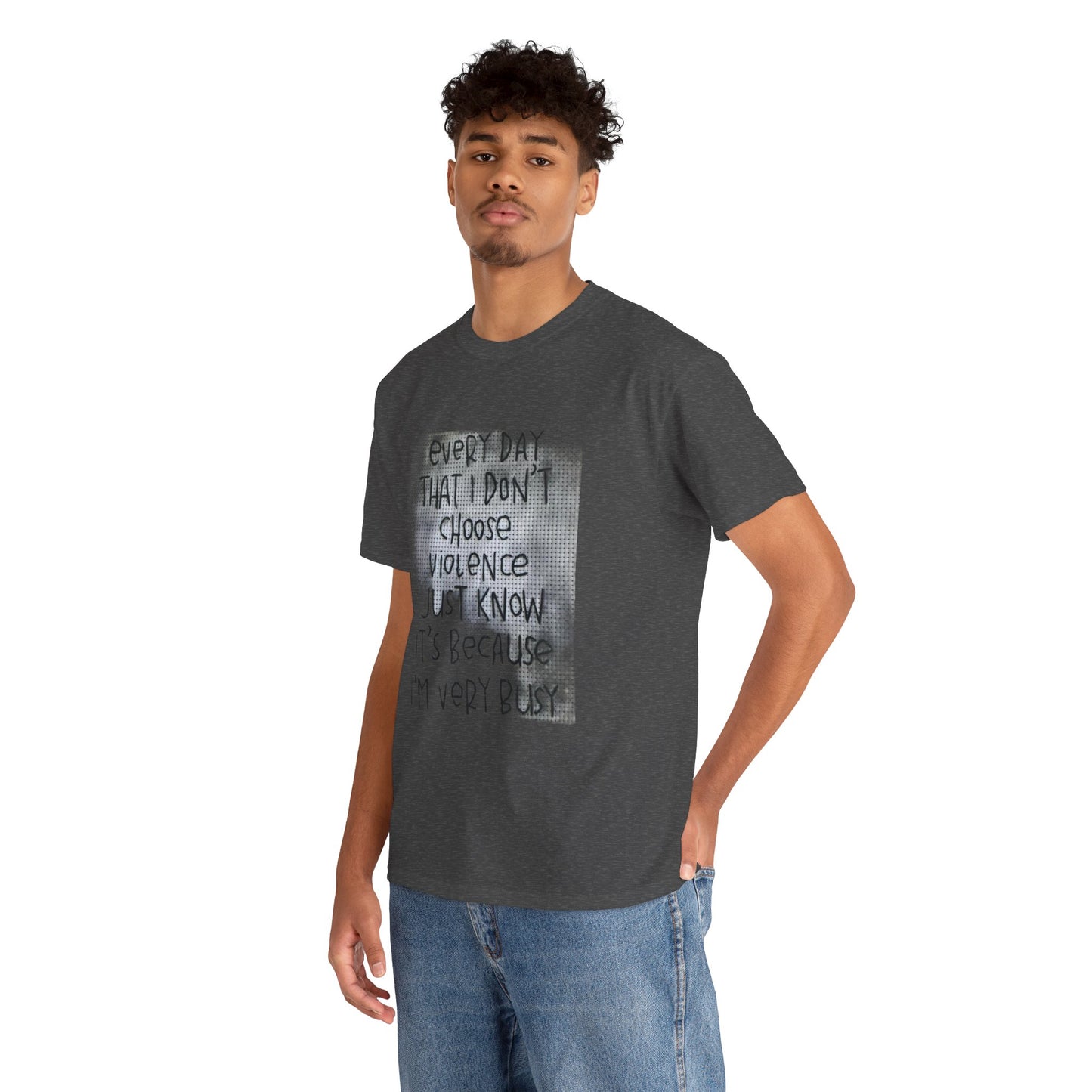 Inspirational Quote Unisex Tee - "Every Day That I Don't Choose Violence" Message, Casual Wear, Gift for Friends, Motivational