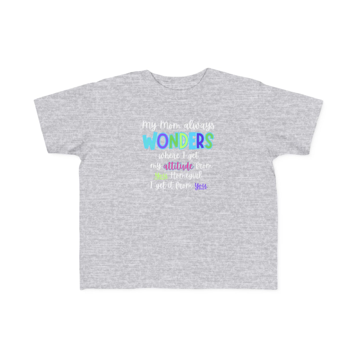 Toddler Tee with Cute Quote - Perfect for Playtime, Gifts, Birthdays, Family Gatherings, Mommy and Me