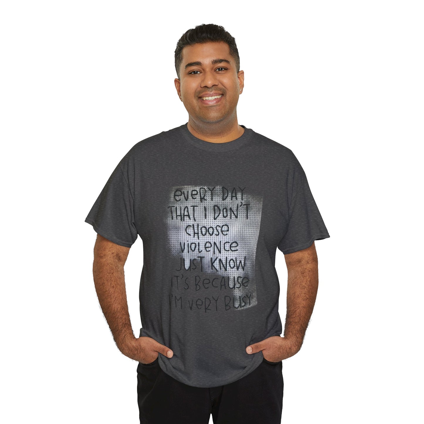Inspirational Quote Unisex Tee - "Every Day That I Don't Choose Violence" Message, Casual Wear, Gift for Friends, Motivational
