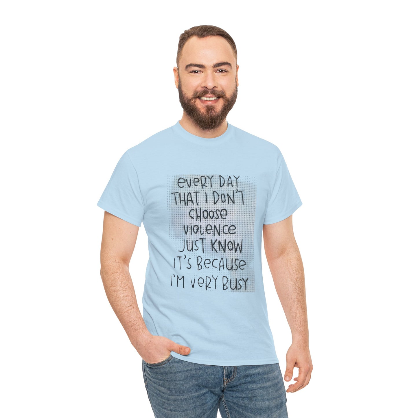 Inspirational Quote Unisex Tee - "Every Day That I Don't Choose Violence" Message, Casual Wear, Gift for Friends, Motivational